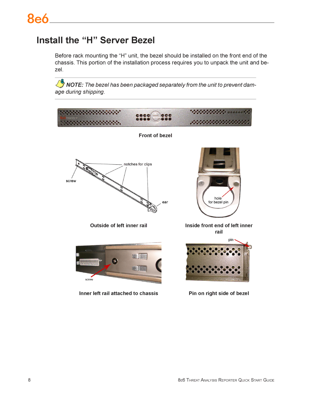 8e6 Technologies TAR 1.0 quick start Install the H Server Bezel 