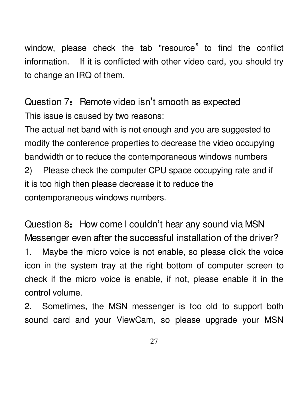 A4 Tech PK-5 user manual Question 7：Remote video isn’t smooth as expected, This issue is caused by two reasons 