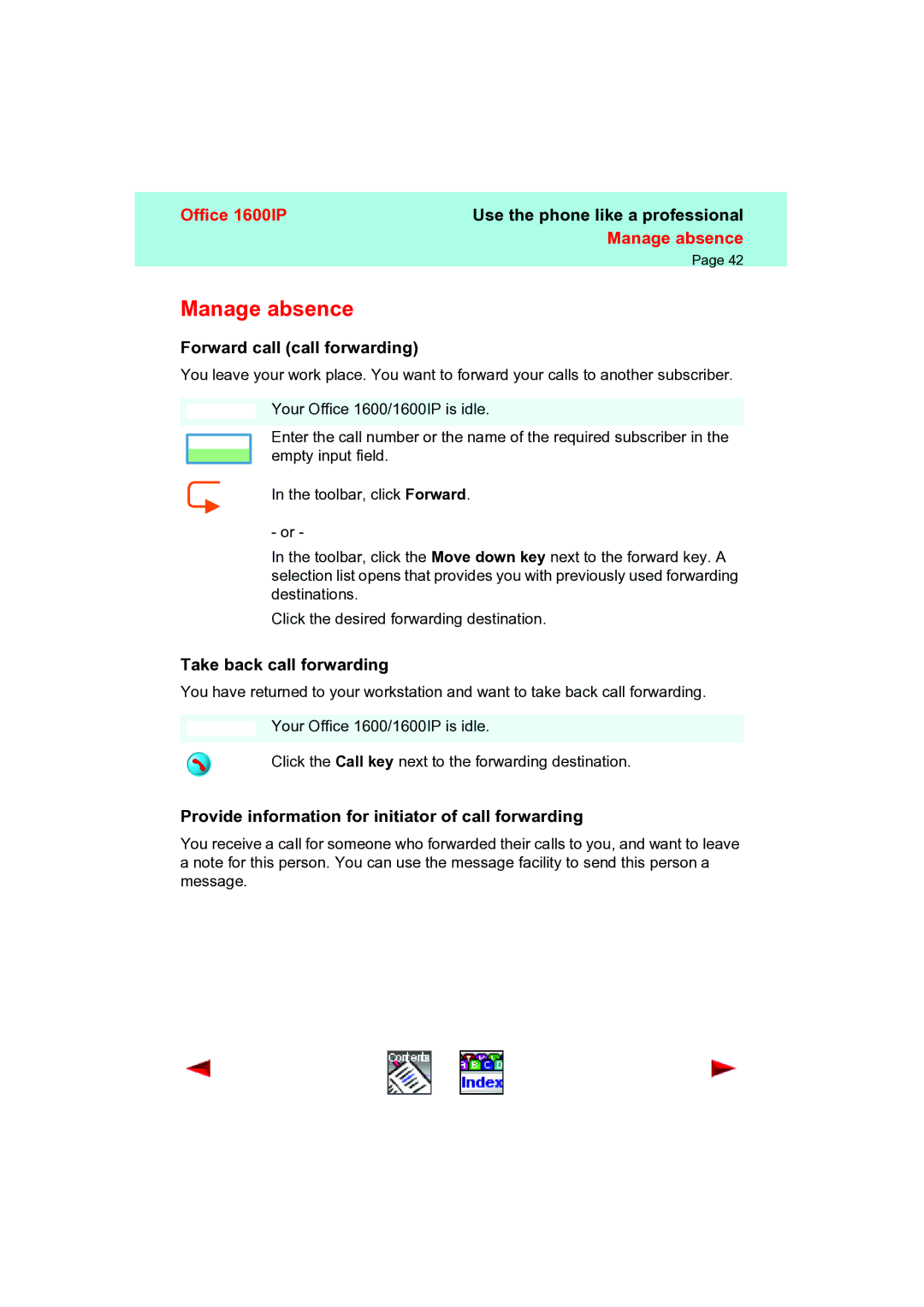 Aastra Telecom 1600IP manual Manage absence, Forward call call forwarding, Take back call forwarding 