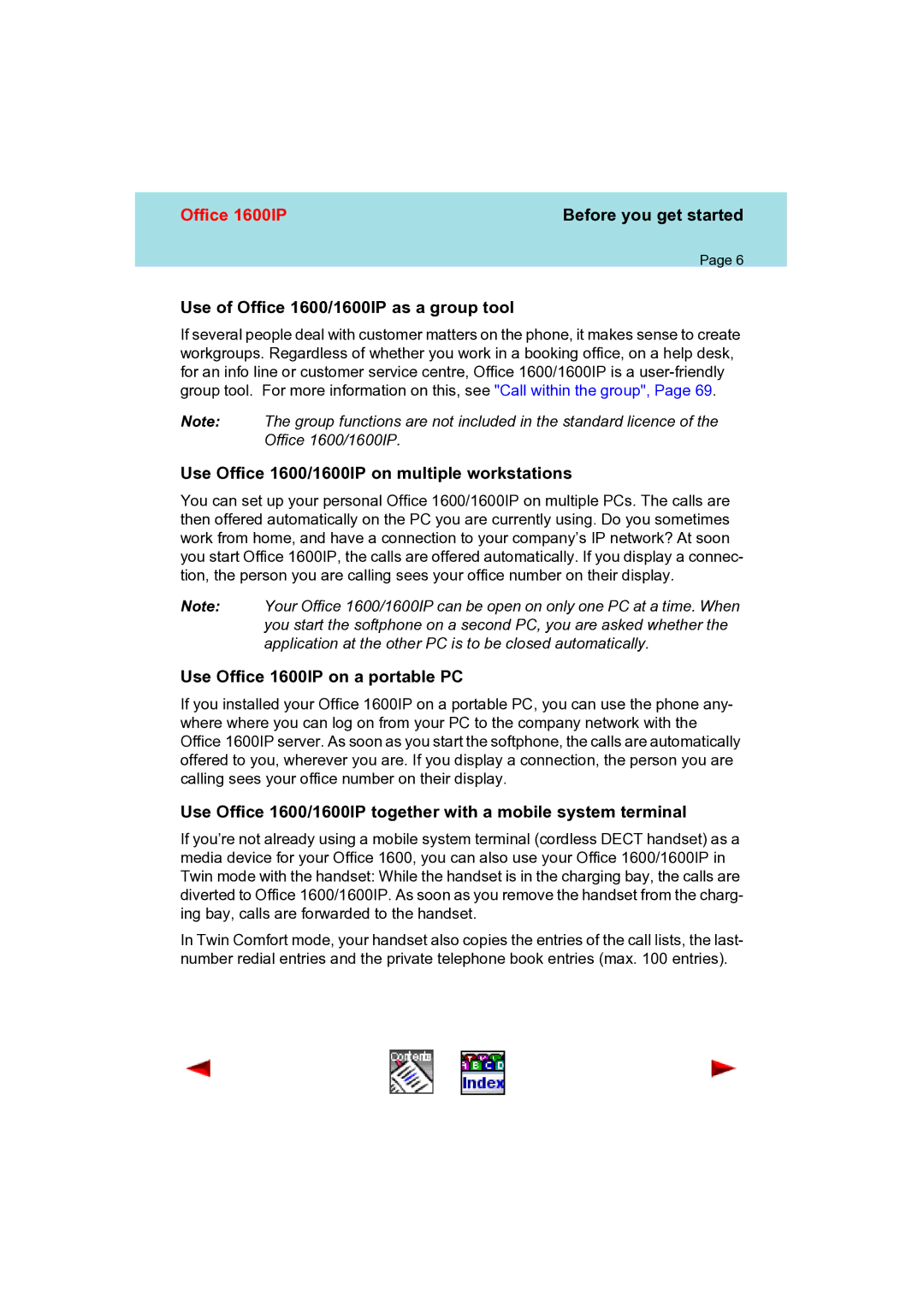 Aastra Telecom manual Use of Office 1600/1600IP as a group tool, Use Office 1600/1600IP on multiple workstations 