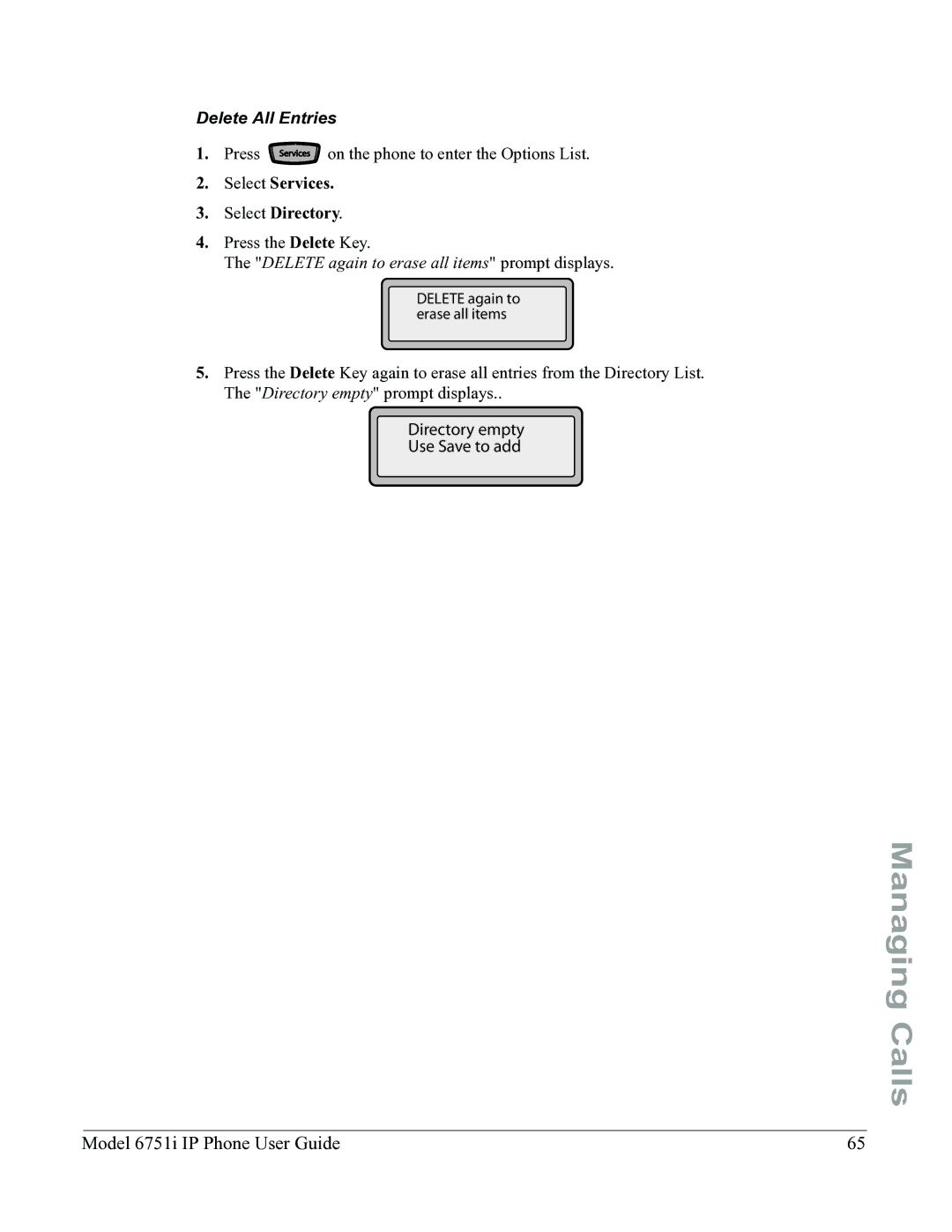 Aastra Telecom 6751I manual Delete All Entries, Delete again to erase all items prompt displays 