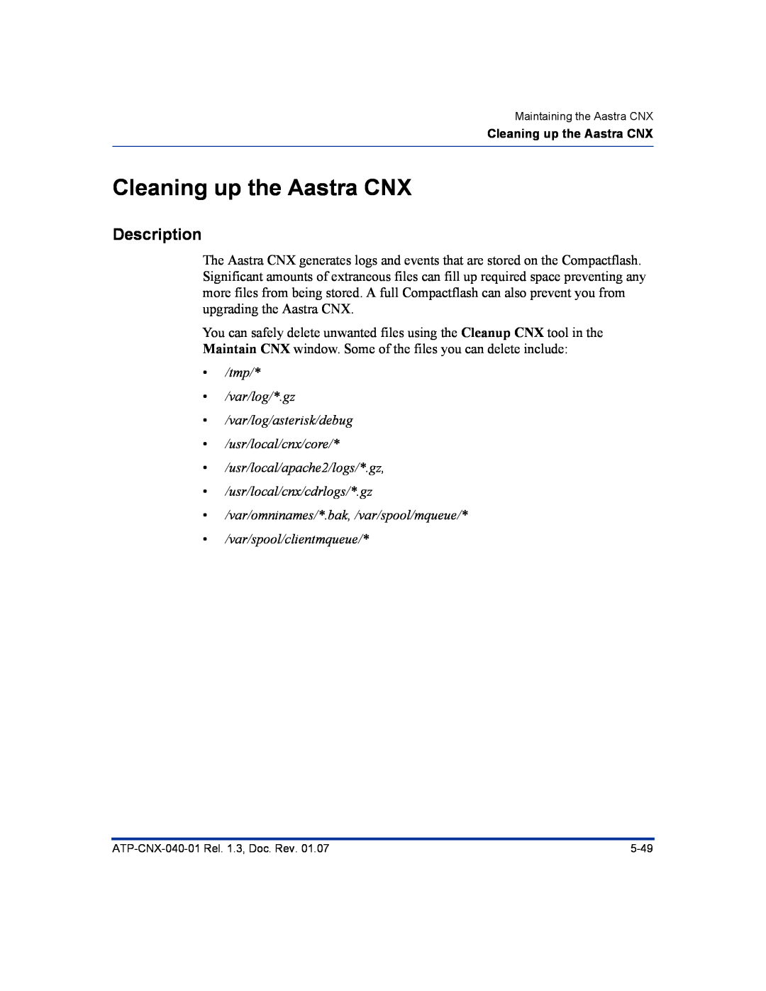 Aastra Telecom ATP-CNX-040-01 manual Cleaning up the Aastra CNX, tmp var/log/*.gz var/log/asterisk/debug usr/local/cnx/core 