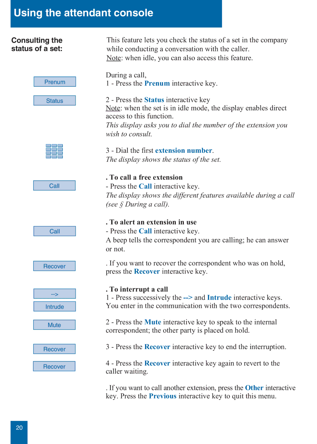 Aastra Telecom M760E manual Consulting the status of a set, To call a free extension, To interrupt a call 