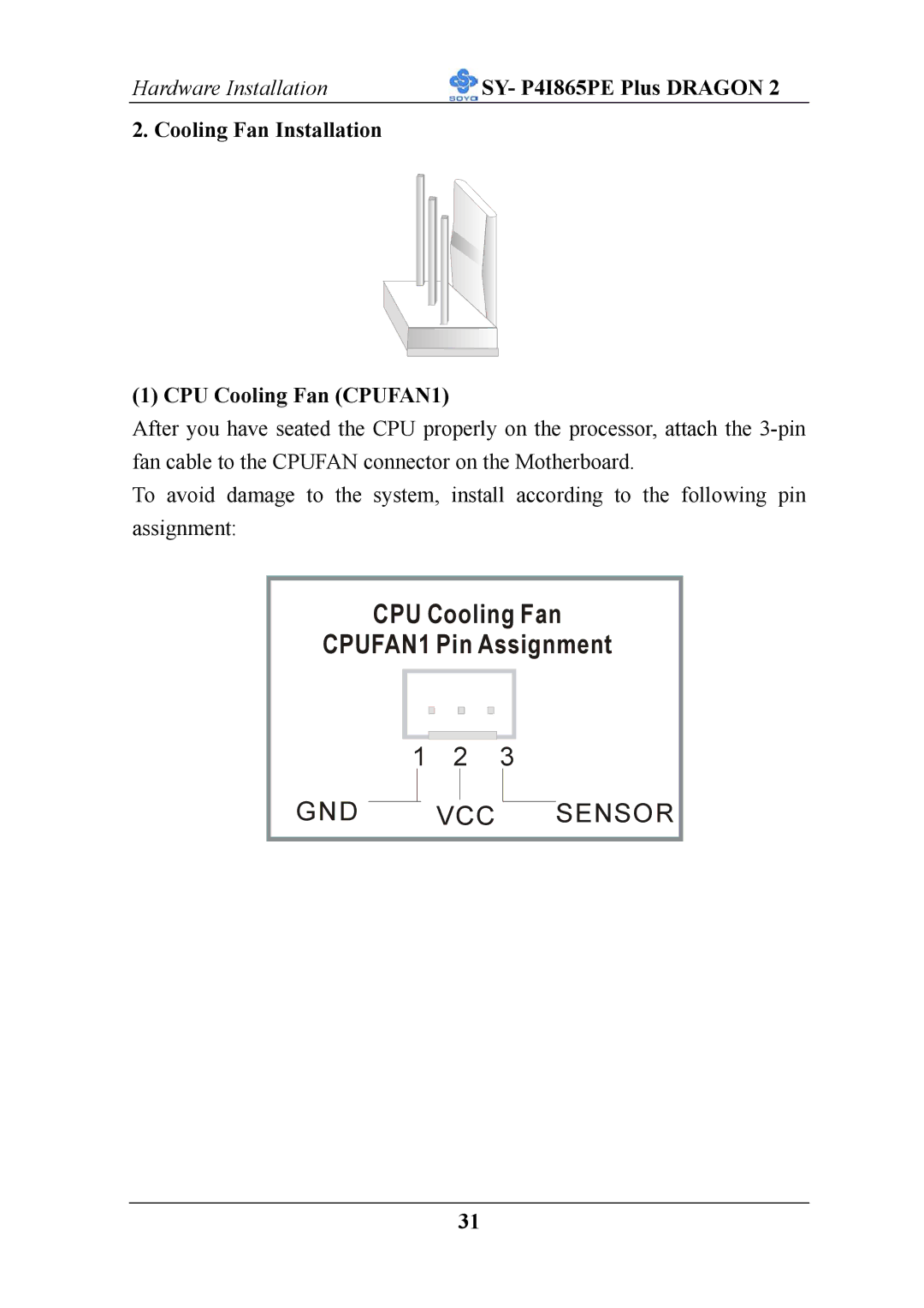 AB Soft ATX 12V user manual CPU Cooling Fan CPUFAN1 Pin Assignment, Cooling Fan Installation CPU Cooling Fan CPUFAN1 