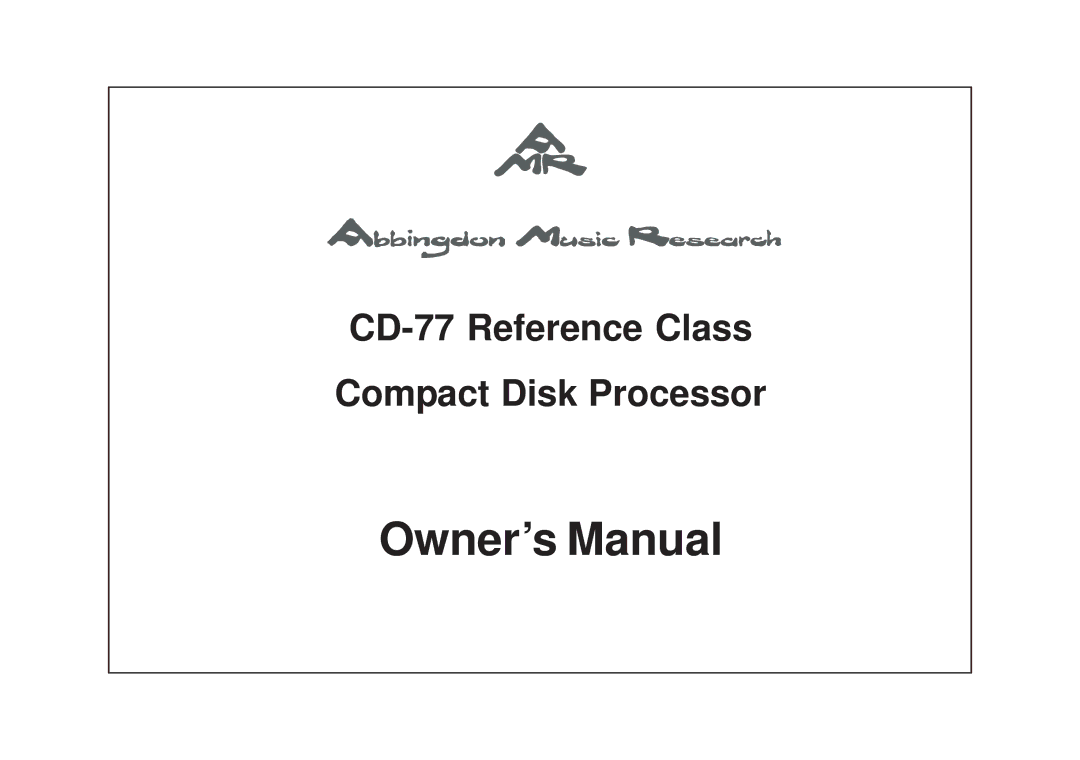 Abbingdon Music Research owner manual CD-77 Reference Class Compact Disk Processor 