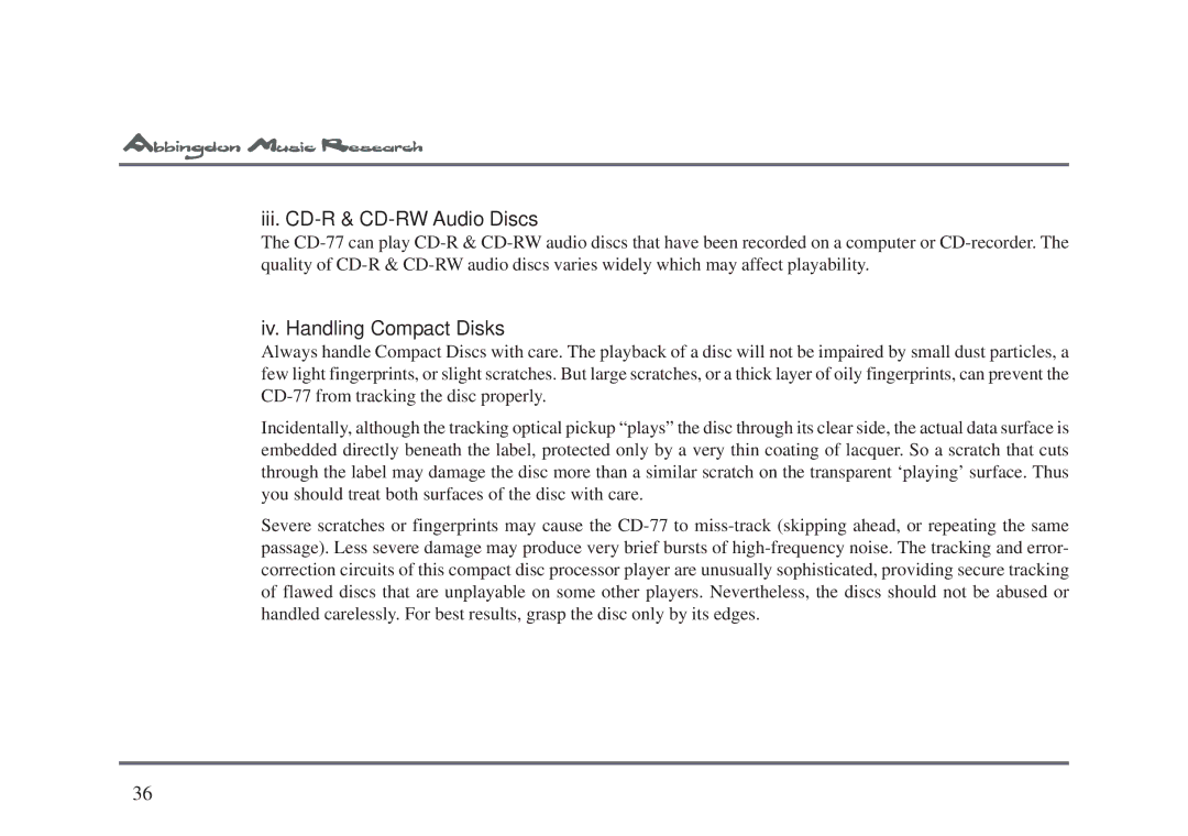 Abbingdon Music Research CD-77 owner manual Iii. CD-R & CD-RW Audio Discs, Iv. Handling Compact Disks 