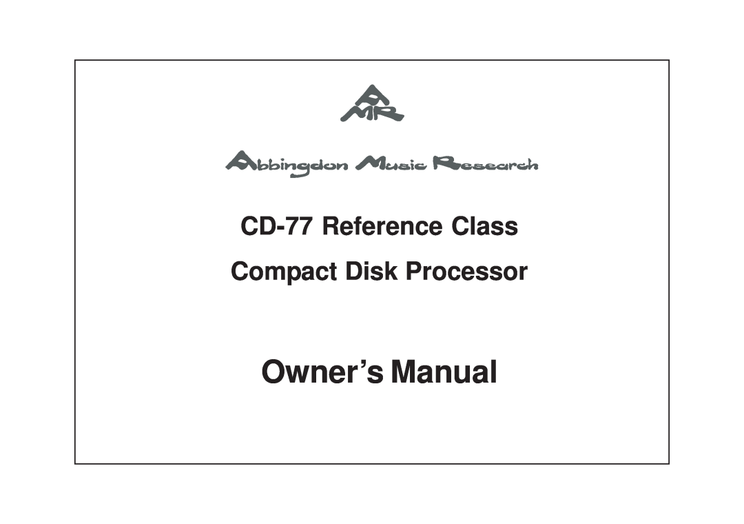 Abbingdon Music Research owner manual CD-77Reference Class Compact Disk Processor 