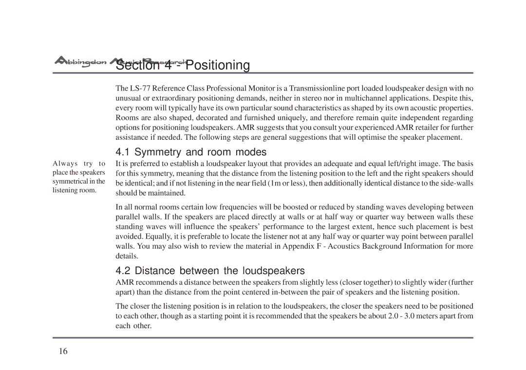 Abbingdon Music Research LS-77 owner manual Positioning, Symmetry and room modes, Distance between the loudspeakers 