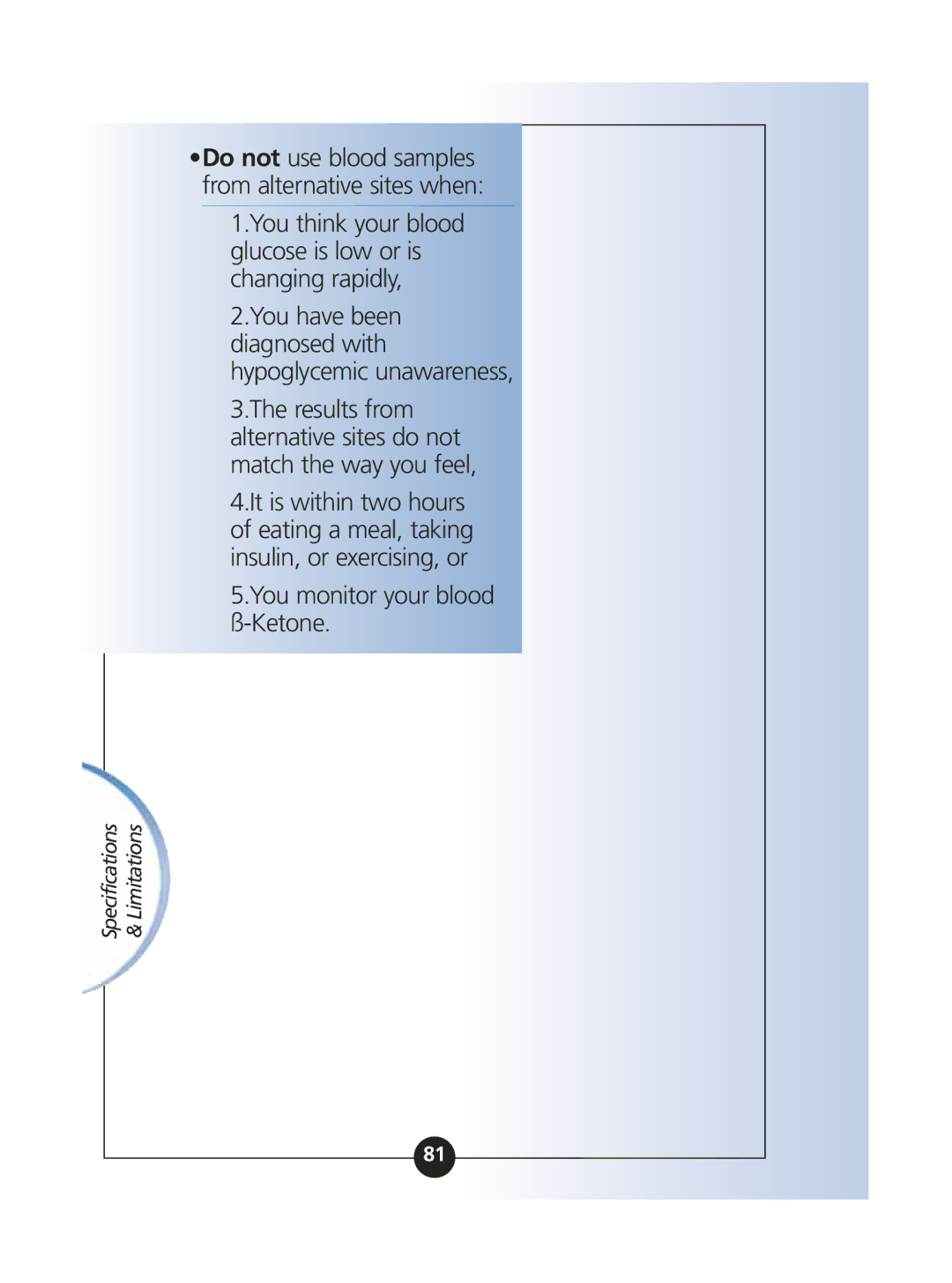 Abbott Diabetes Care ART06986 You think your blood glucose is low or is changing rapidly, You monitor your blood ß-Ketone 