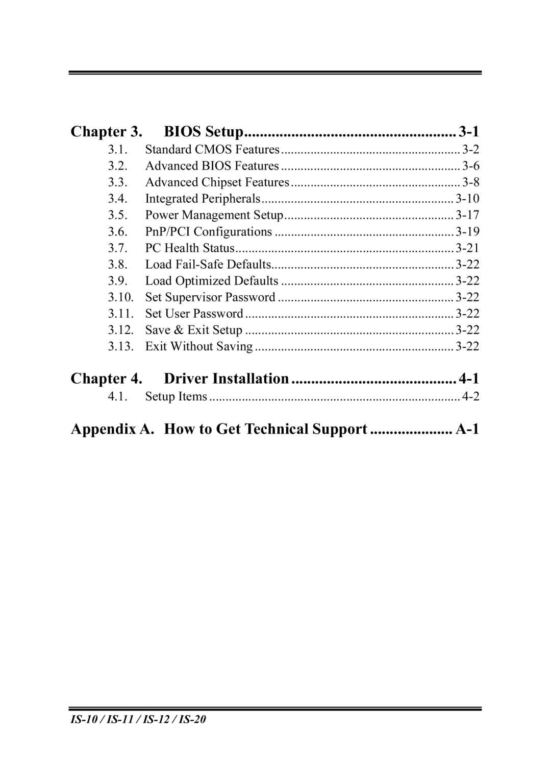 Abit IS-12, IS-20, IS-10, IS-11 user manual Chapter Driver Installation, Appendix A. How to Get Technical Support 