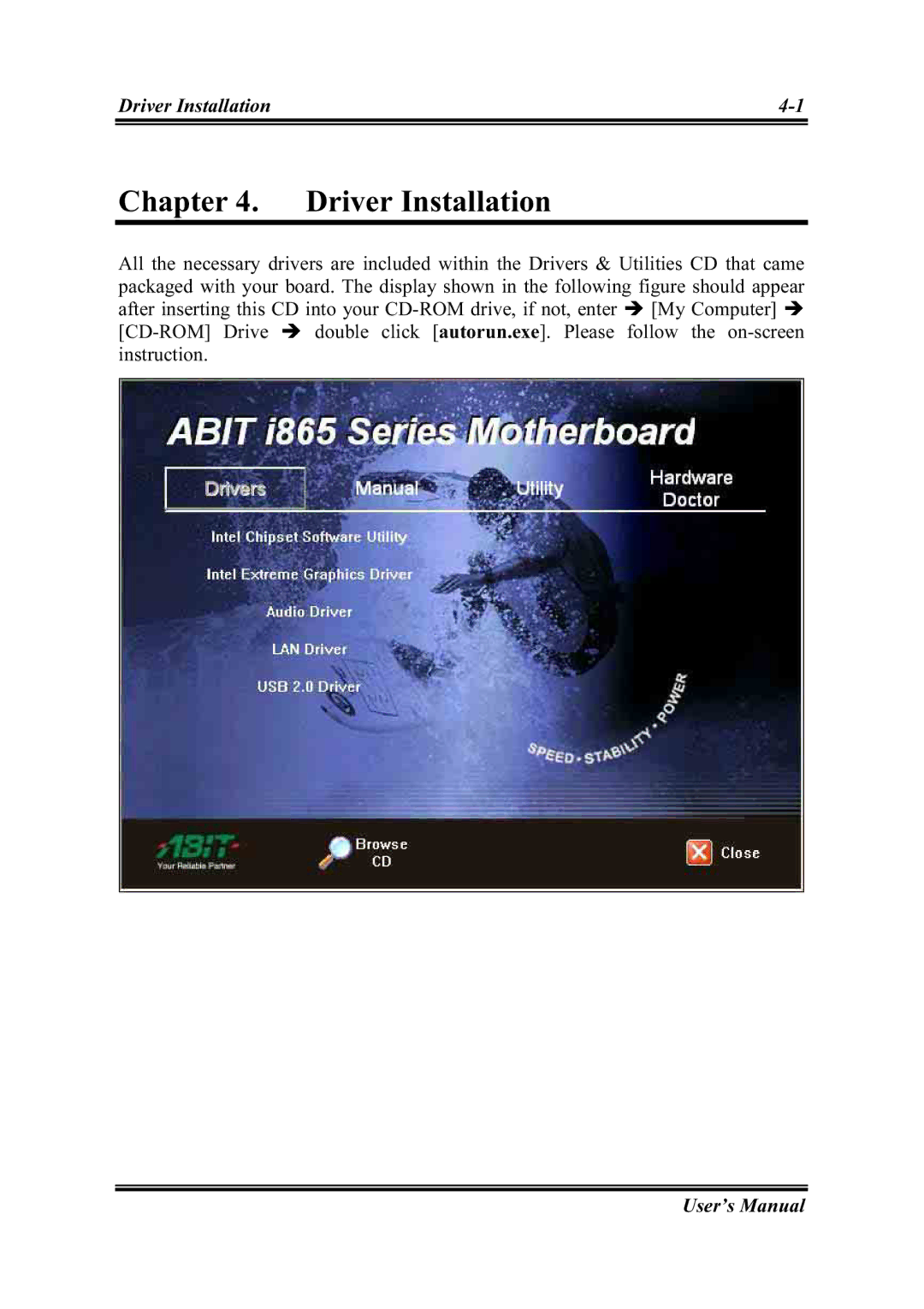 Abit IS-20, IS-12, IS-10, IS-11 user manual Driver Installation 