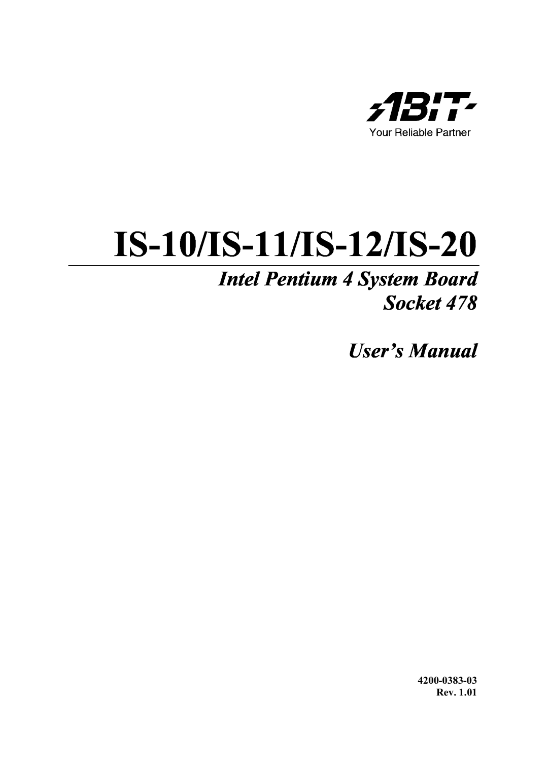 Abit user manual IS-10/IS-11/IS-12/IS-20, Intel Pentium 4 System Board Socket User’s Manual, 4200-0383-03 Rev 