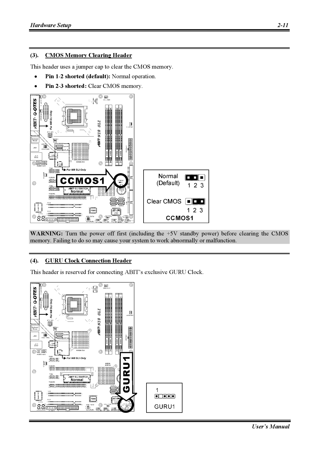 Abit NI8 SLI Cmos Memory Clearing Header, Pin 1-2 shorted default Normal operation, Guru Clock Connection Header 