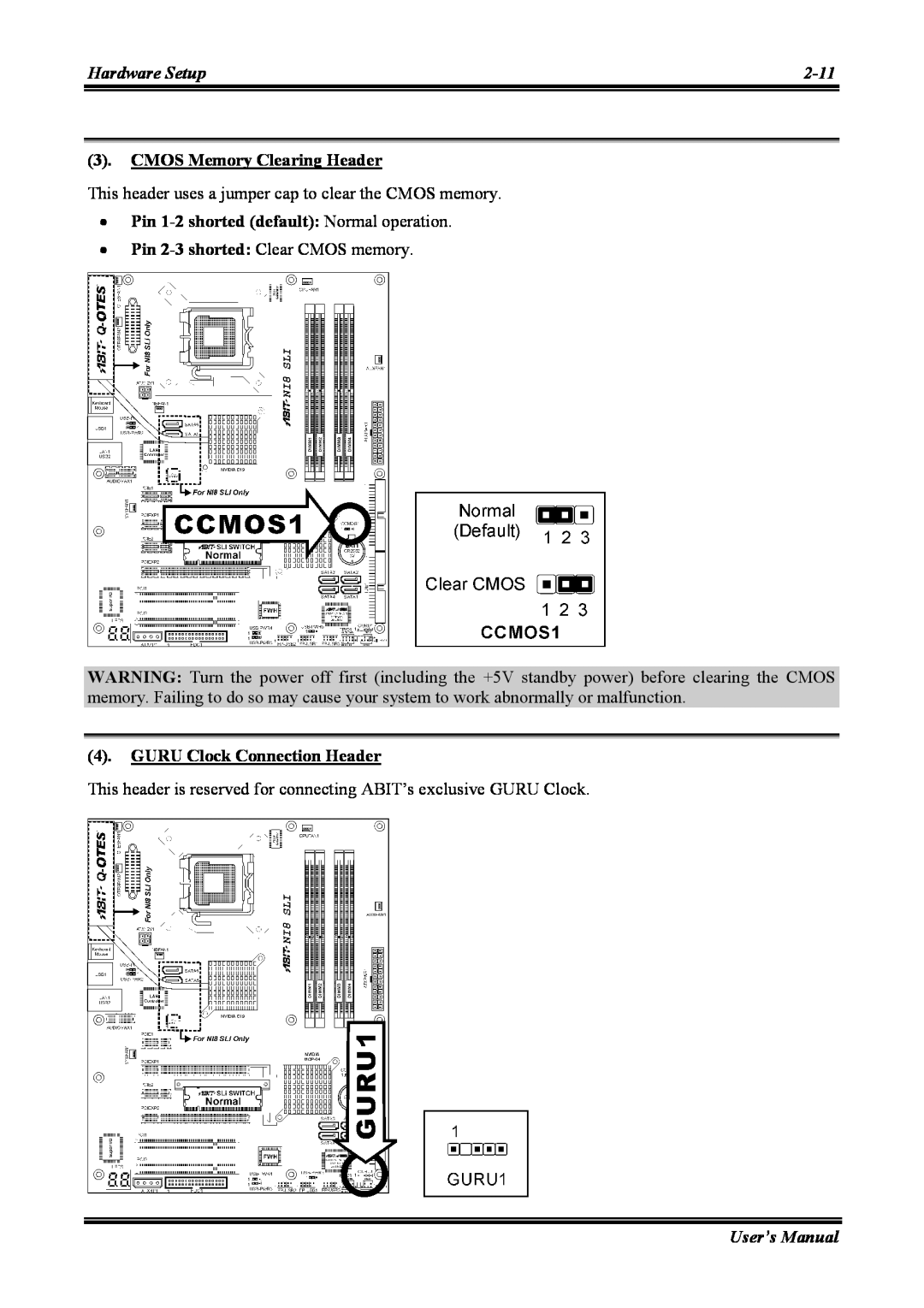 Abit NI8 SLI CMOS Memory Clearing Header, Pin 1-2 shorted default Normal operation, GURU Clock Connection Header 