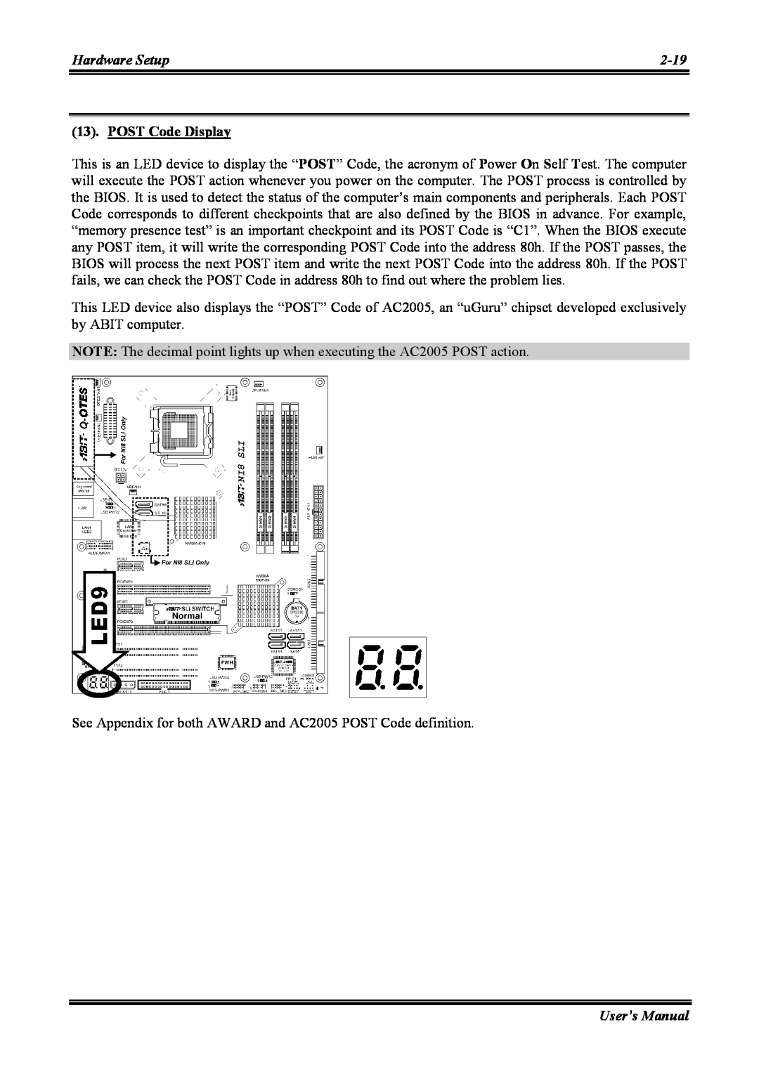 Abit NI8 SLI user manual POST Code Display, See Appendix for both AWARD and AC2005 POST Code definition 