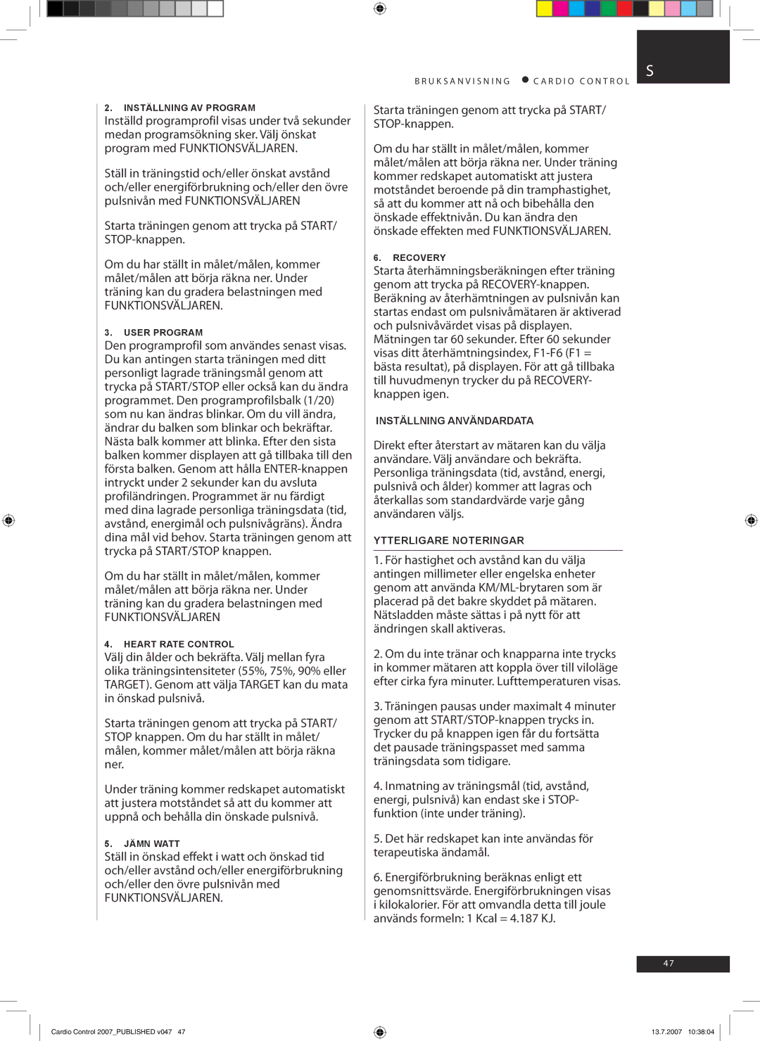 Accell Cardio Control owner manual Funktionsväljaren, Det här redskapet kan inte användas för terapeutiska ändamål 