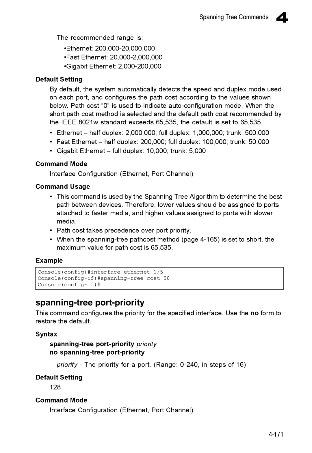 Accton Technology ES3552XA, ES3526XA Spanning-tree port-priority, Priority The priority for a port. Range 0-240, in steps 