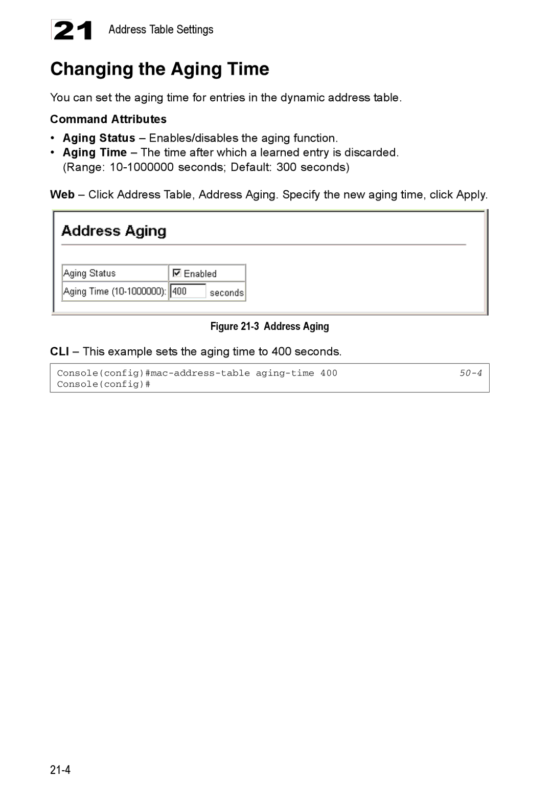 Accton Technology 24/48-Port, ES4548D Changing the Aging Time, CLI This example sets the aging time to 400 seconds, 50-4 