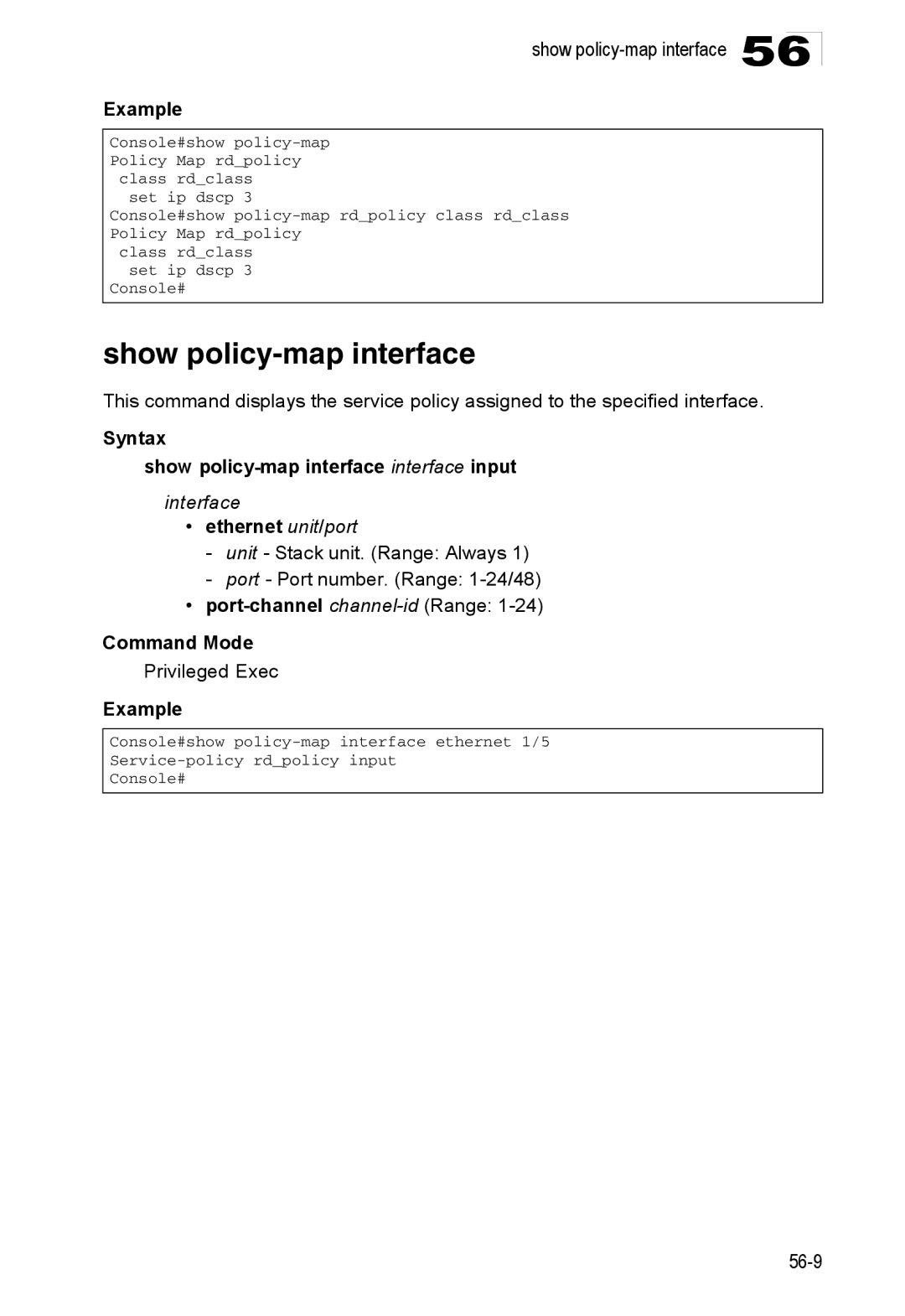 Accton Technology ES4548D Syntax Show policy-map interface interface input, Port-channel channel-idRange Command Mode 