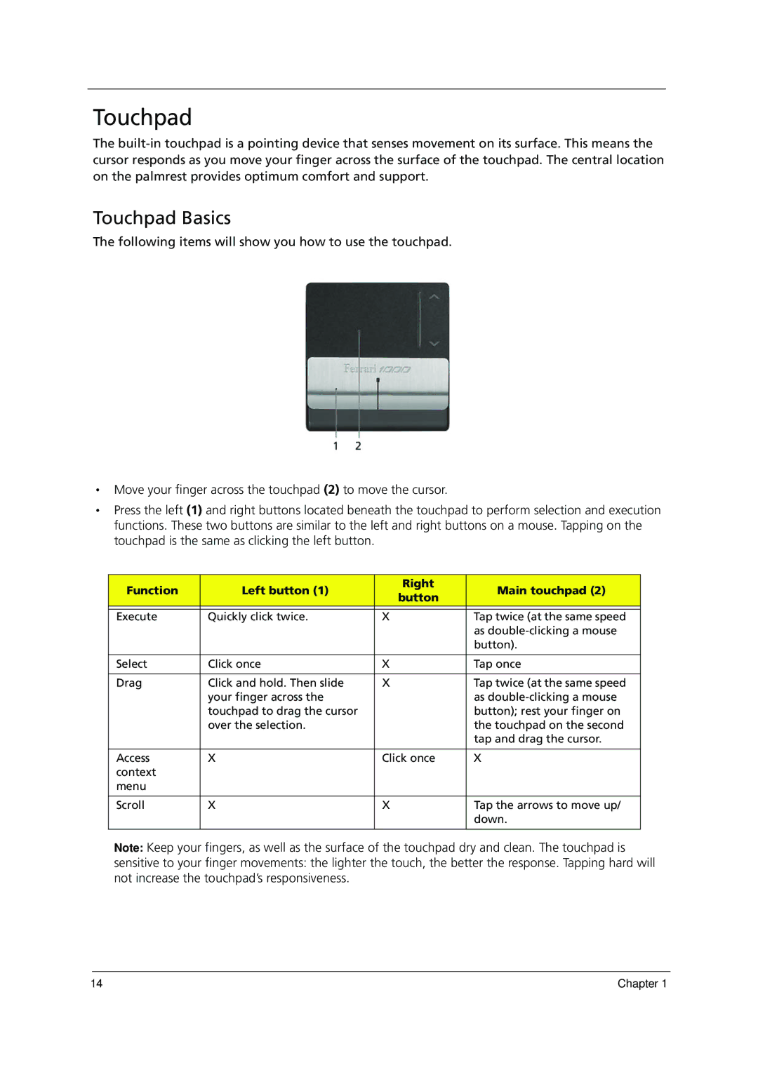 Acer 1000 manual Touchpad Basics, Function Left button Right Main touchpad Button 