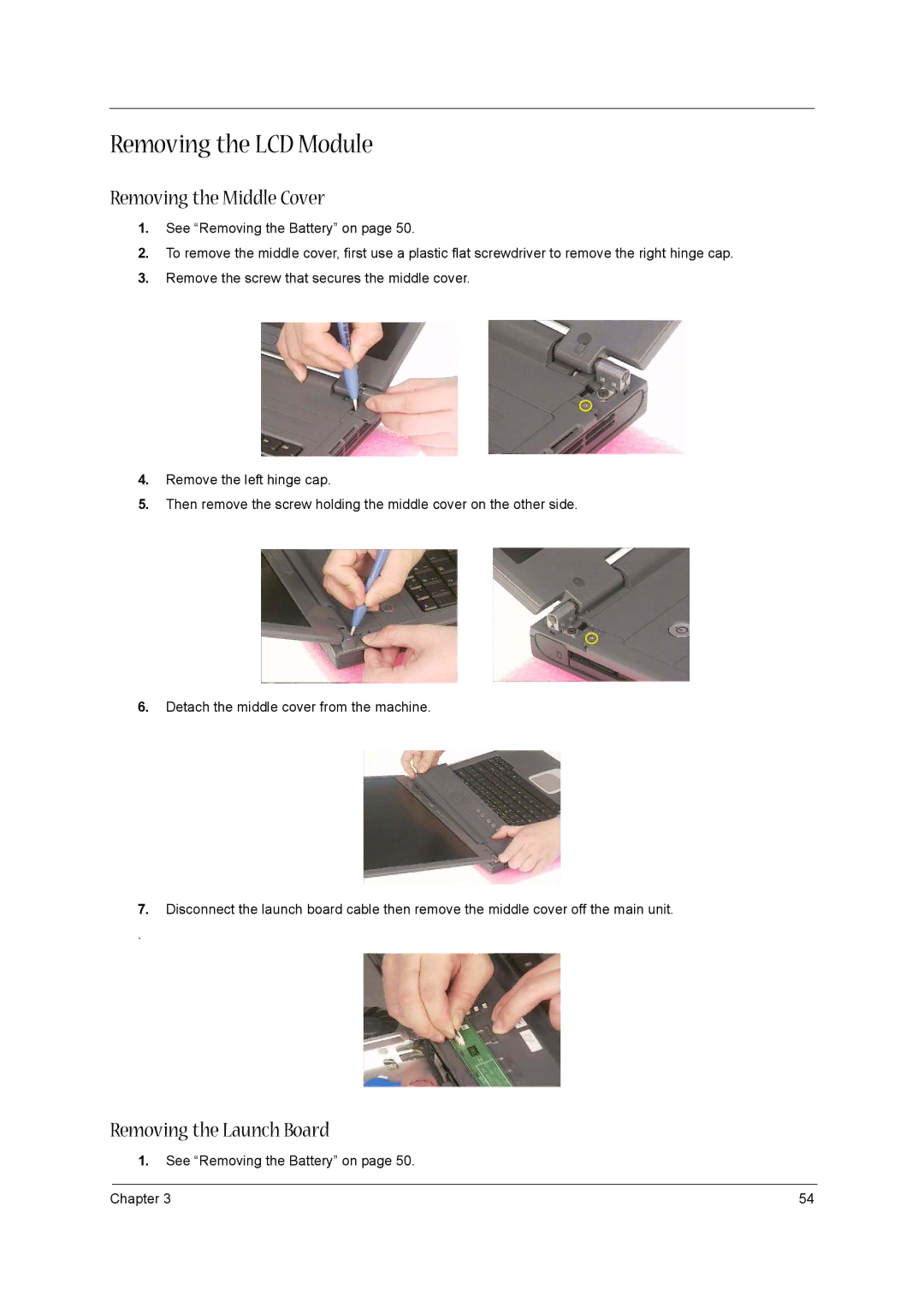Acer 1520 manual Removing the LCD Module, Removing the Middle Cover, Removing the Launch Board 