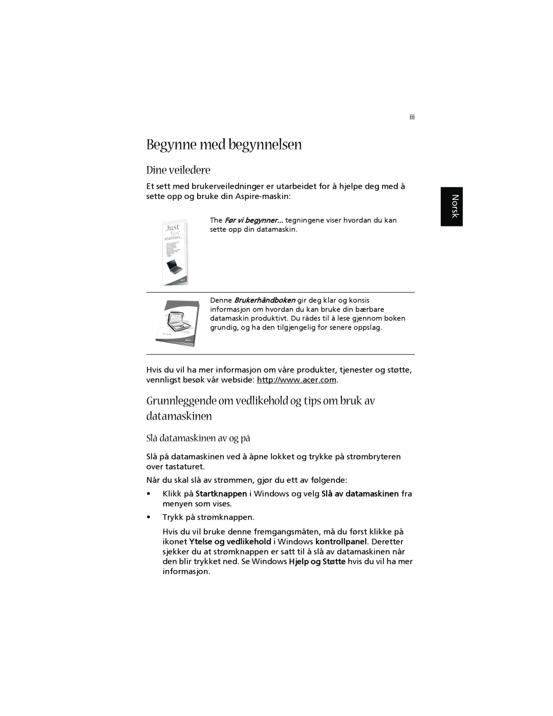 Acer 1660 Begynne med begynnelsen, Dine veiledere, Grunnleggende om vedlikehold og tips om bruk av datamaskinen, Norsk 