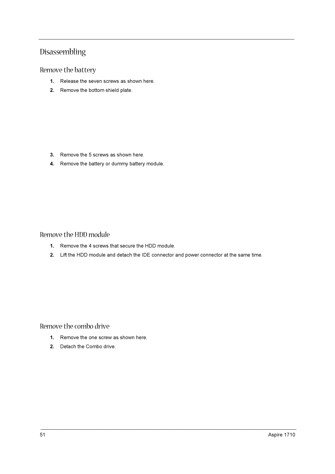 Acer 1710 manual Disassembling, Remove the battery, Remove the HDD module, Remove the combo drive 