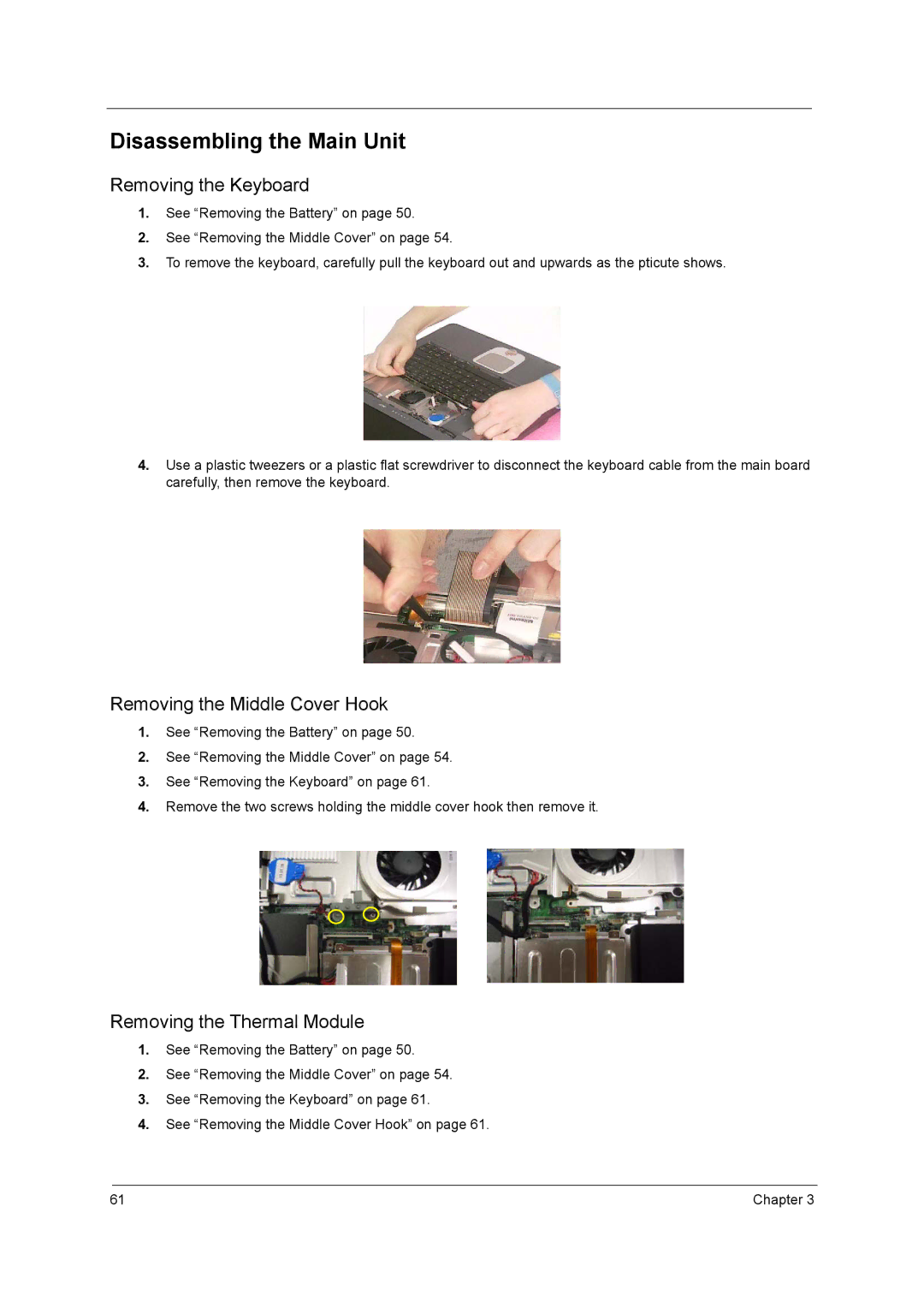 Acer 2600 Disassembling the Main Unit, Removing the Keyboard, Removing the Middle Cover Hook, Removing the Thermal Module 