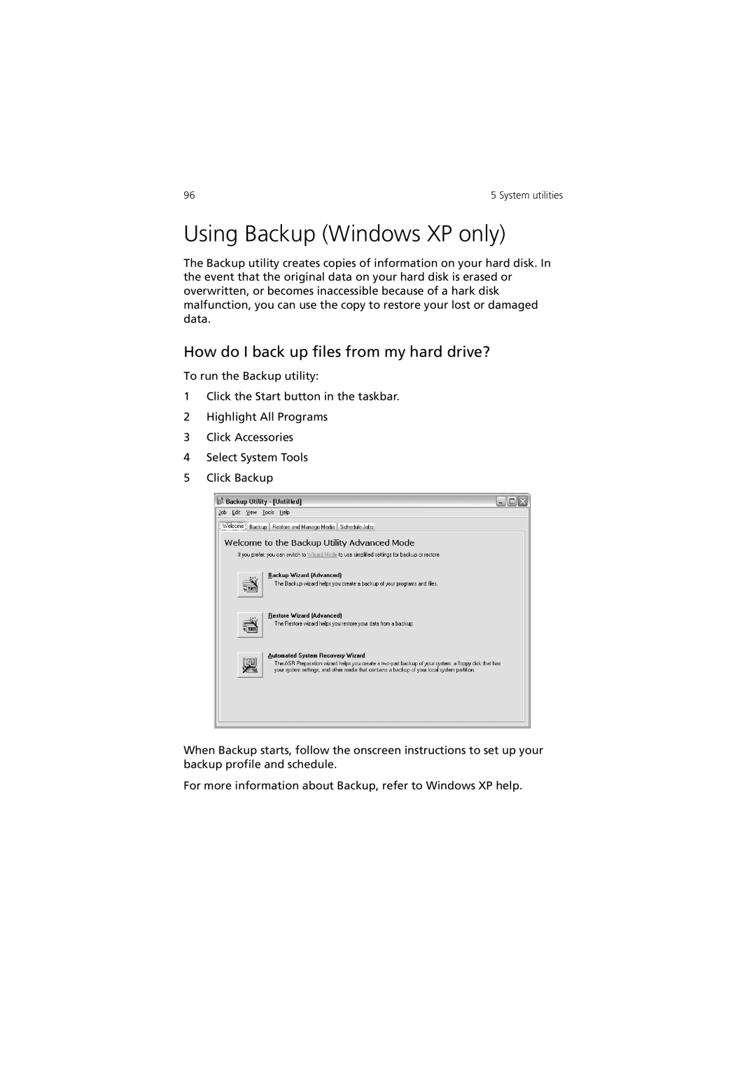 Acer 3600 Series manual Using Backup Windows XP only, How do I back up files from my hard drive? 