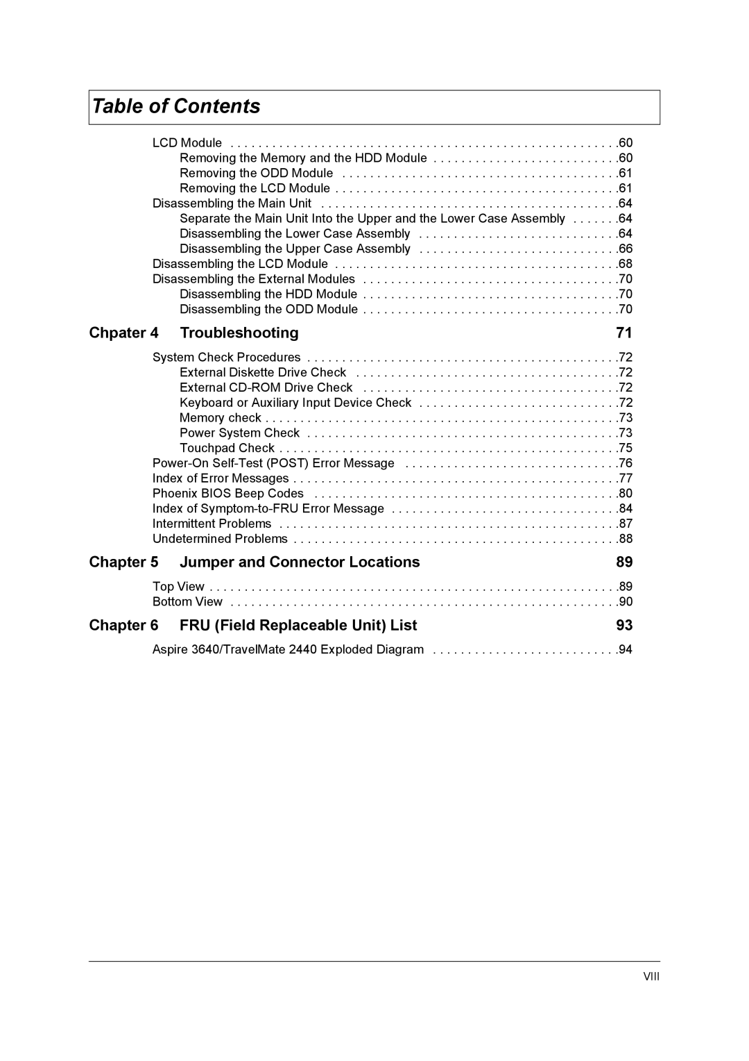 Acer 3640 manual Chpater 4 Troubleshooting, Jumper and Connector Locations, FRU Field Replaceable Unit List 