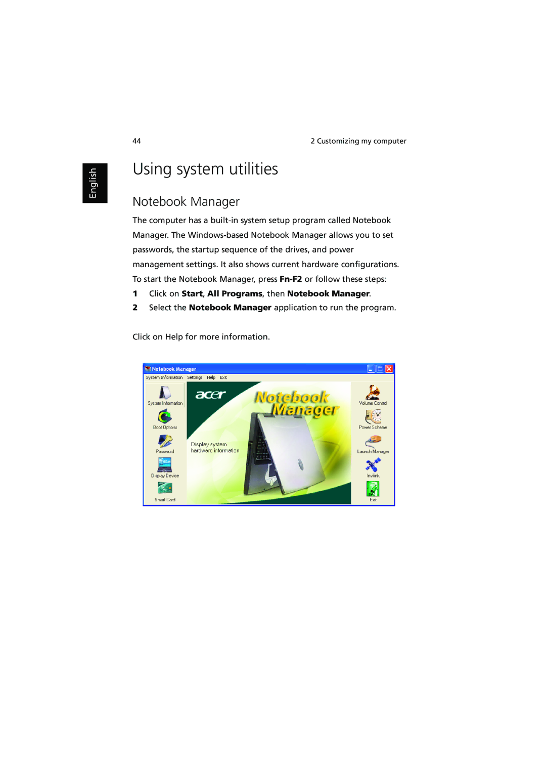 Acer 370 series manual Using system utilities, Click on Start, All Programs, then Notebook Manager 