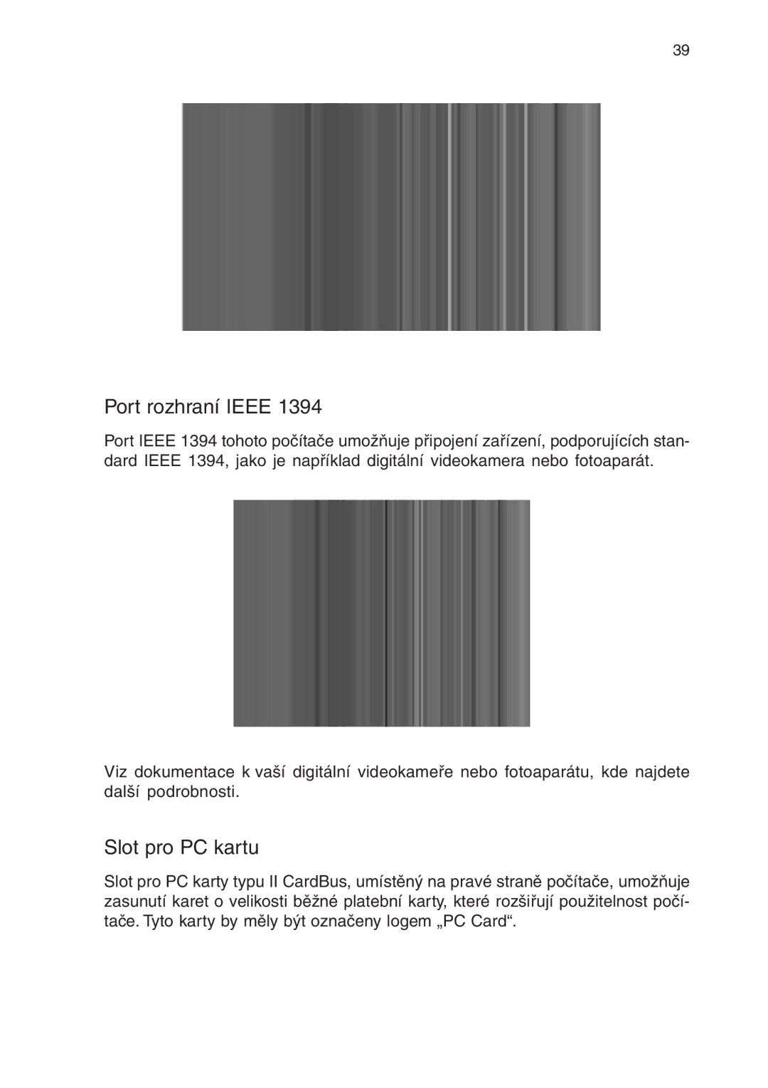 Acer 430 manual Port rozhraní Ieee, Slot pro PC kartu 