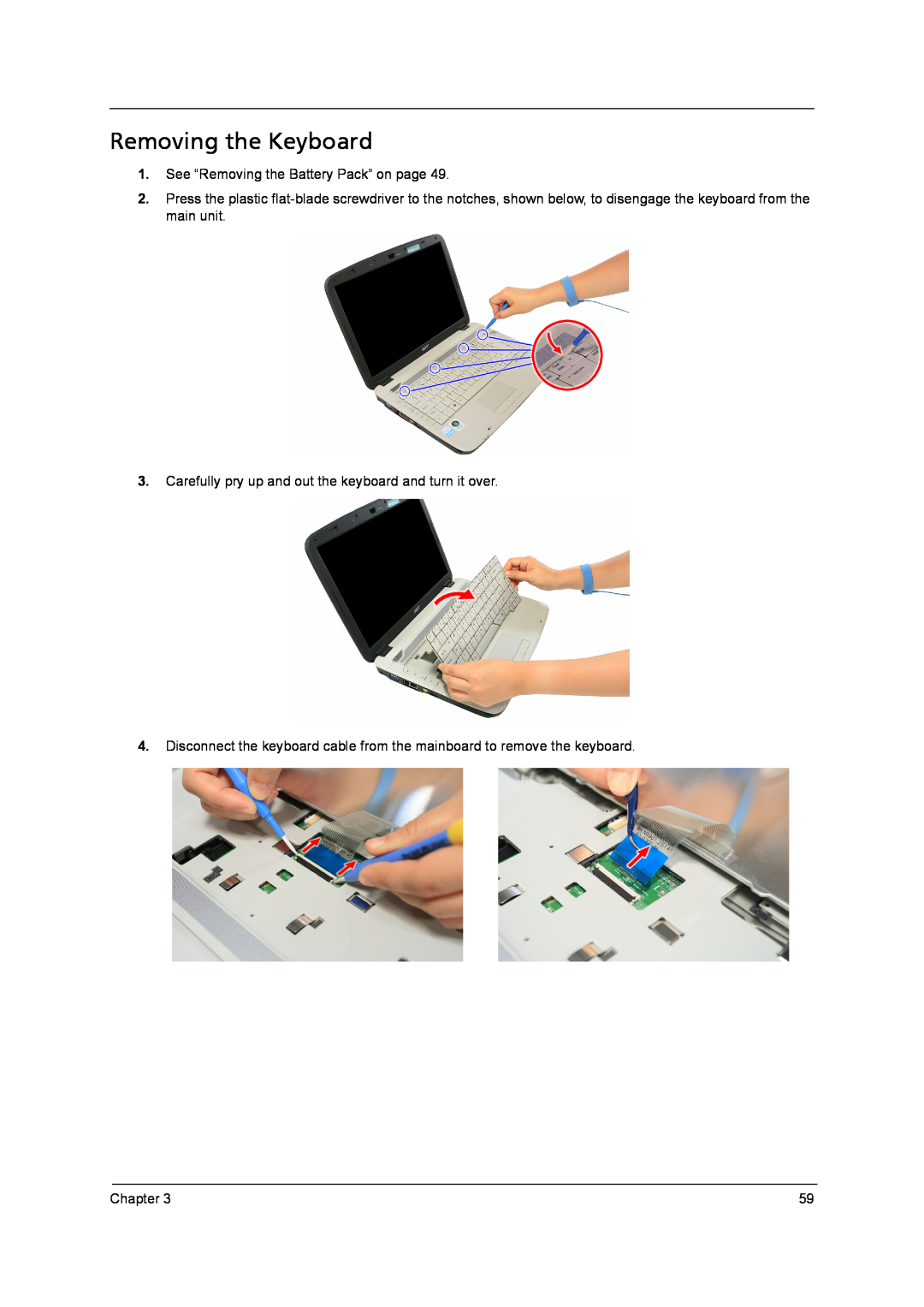 Acer 4315 manual Removing the Keyboard, See “Removing the Battery Pack” on page, Chapter 