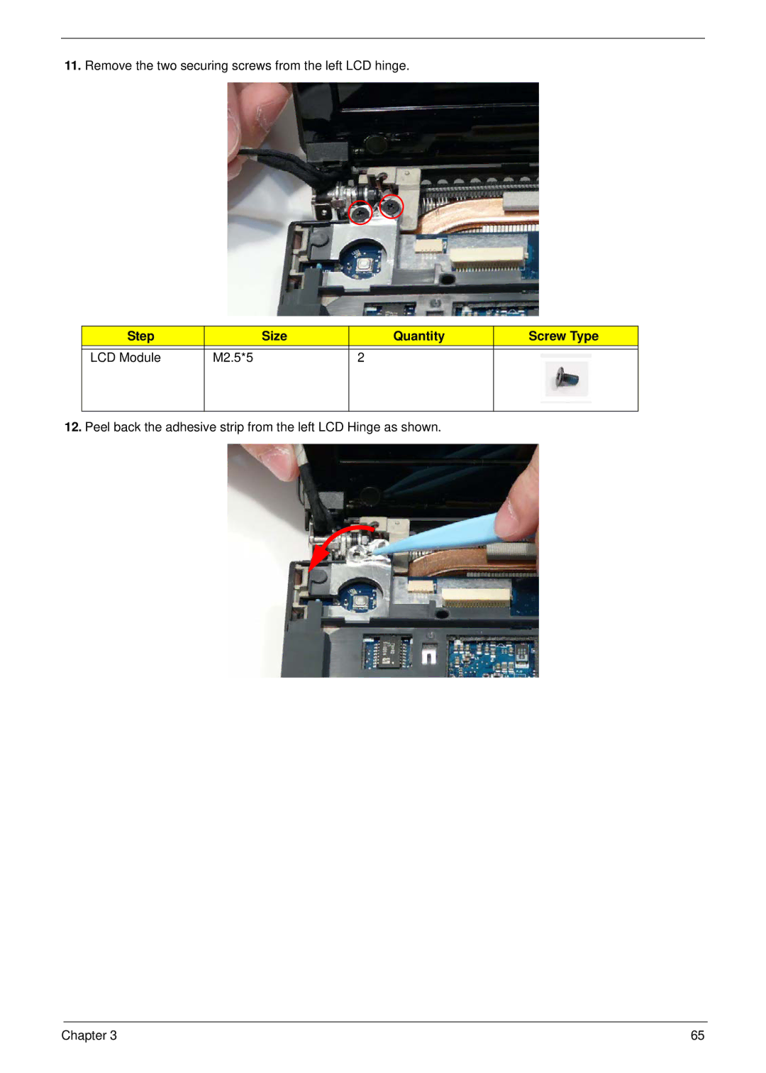 Acer 4535G, 4235 Remove the two securing screws from the left LCD hinge, Step Size Quantity Screw Type LCD Module M2.5*5 