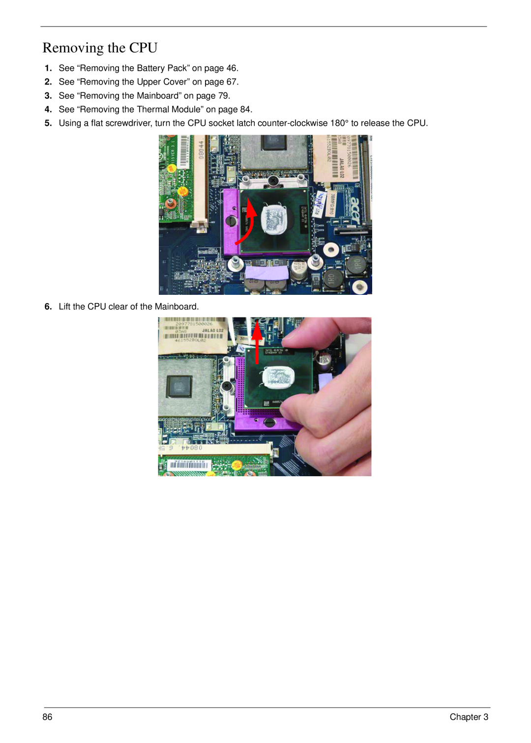 Acer 4730 manual Removing the CPU, See “Removing the Battery Pack” on page, See “Removing the Upper Cover” on page 