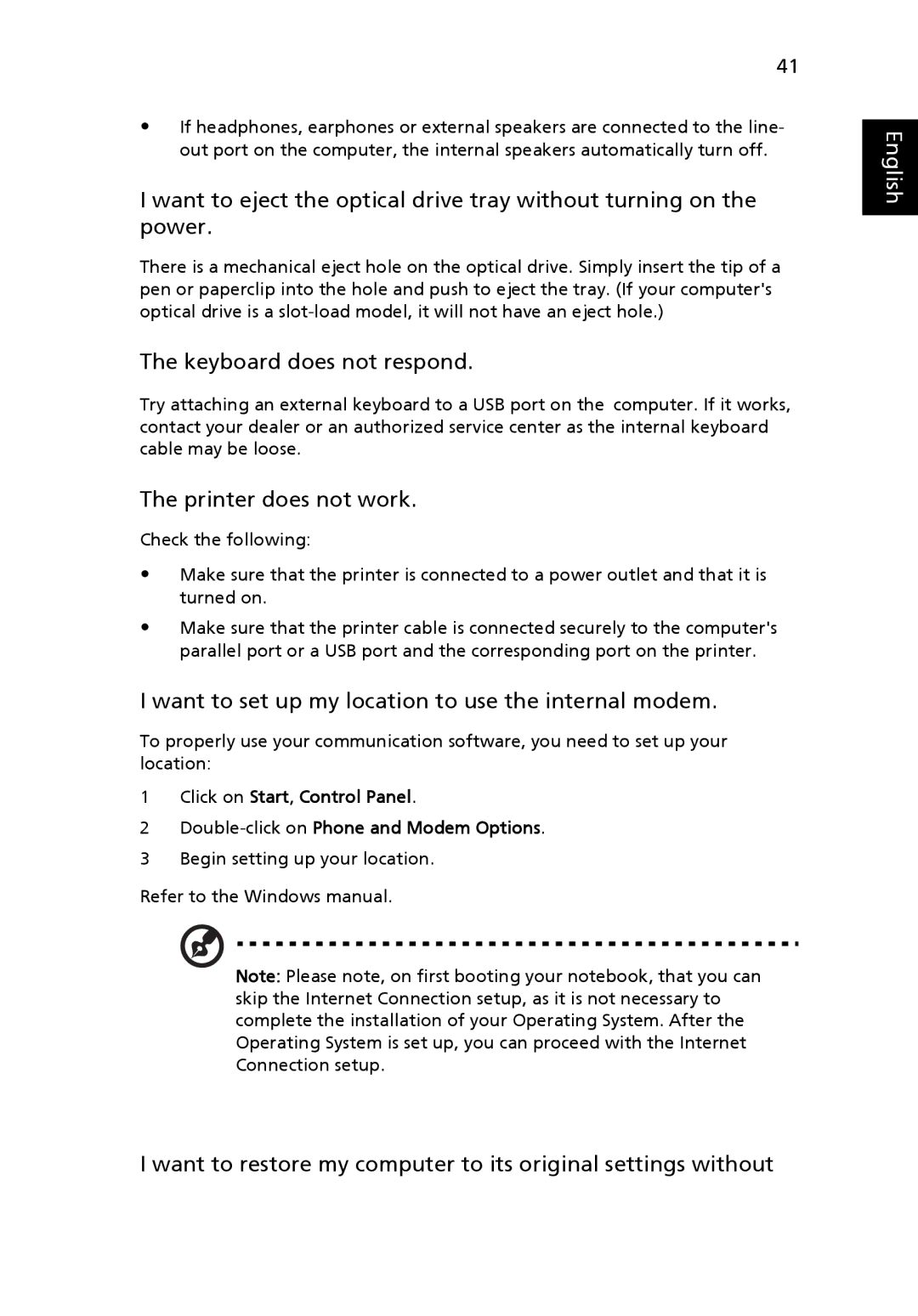 Acer MS2219, 4920 Keyboard does not respond, Printer does not work, Want to set up my location to use the internal modem 