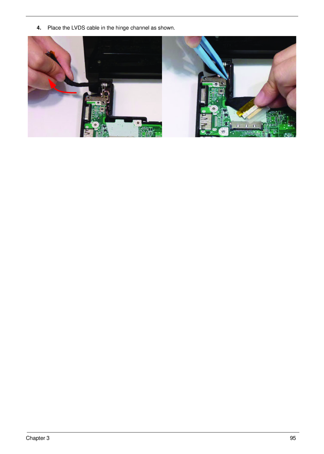 Acer 521 manual Place the Lvds cable in the hinge channel as shown Chapter 