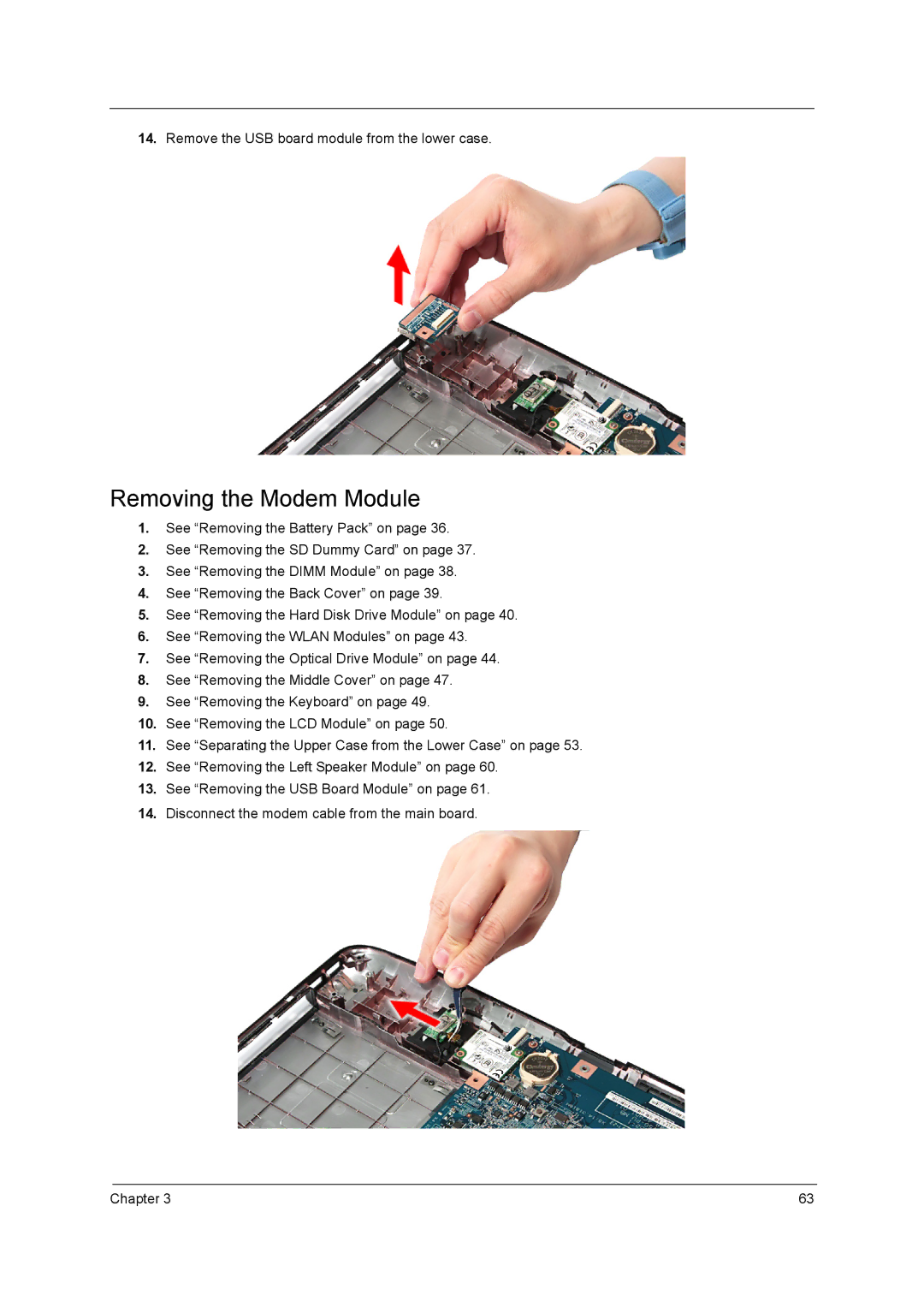 Acer 5740D, 5340 manual Removing the Modem Module, Remove the USB board module from the lower case 