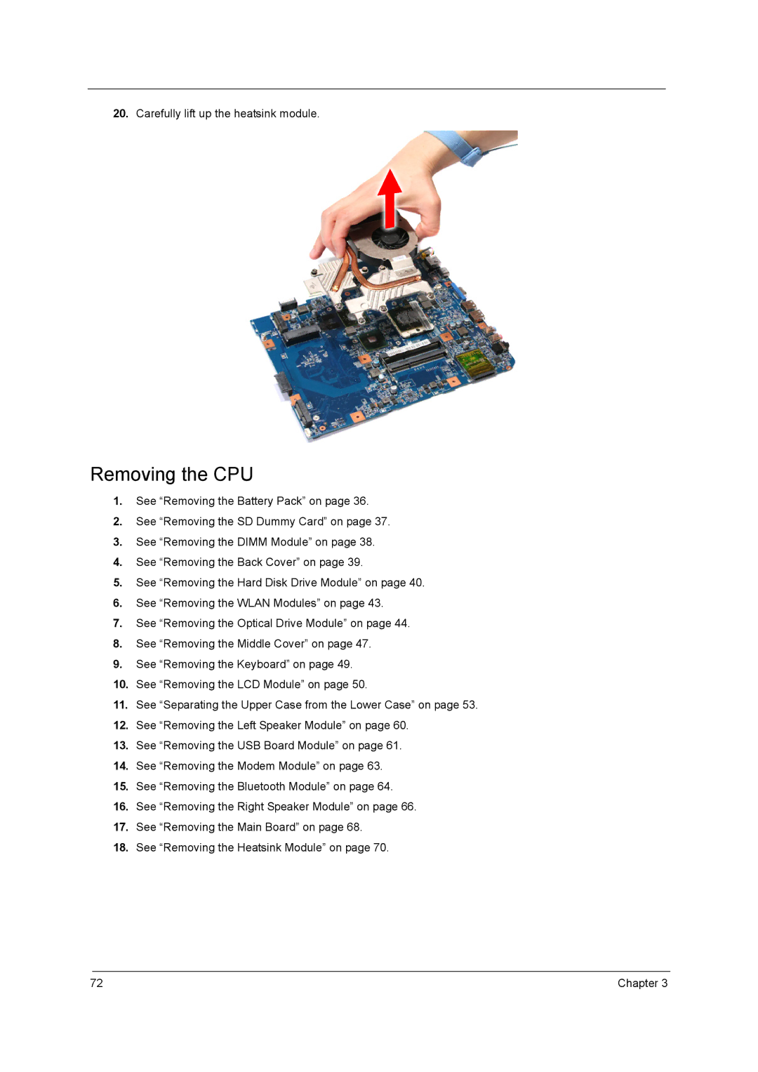 Acer 5340, 5740D manual Removing the CPU, Carefully lift up the heatsink module 