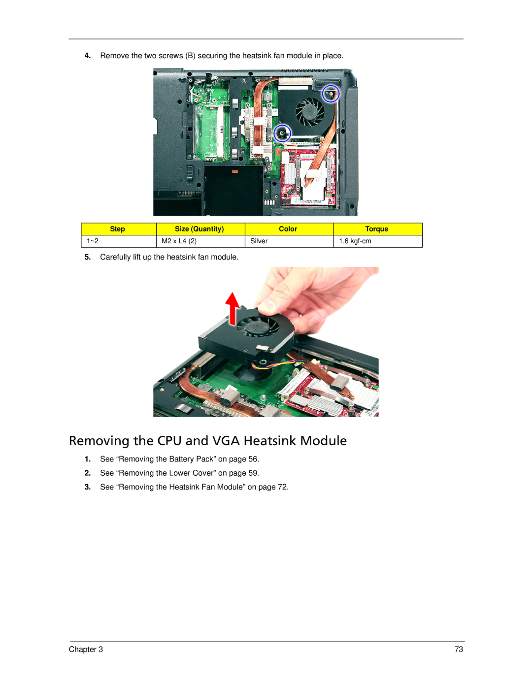 Acer 5530 manual Removing the CPU and VGA Heatsink Module, Carefully lift up the heatsink fan module 