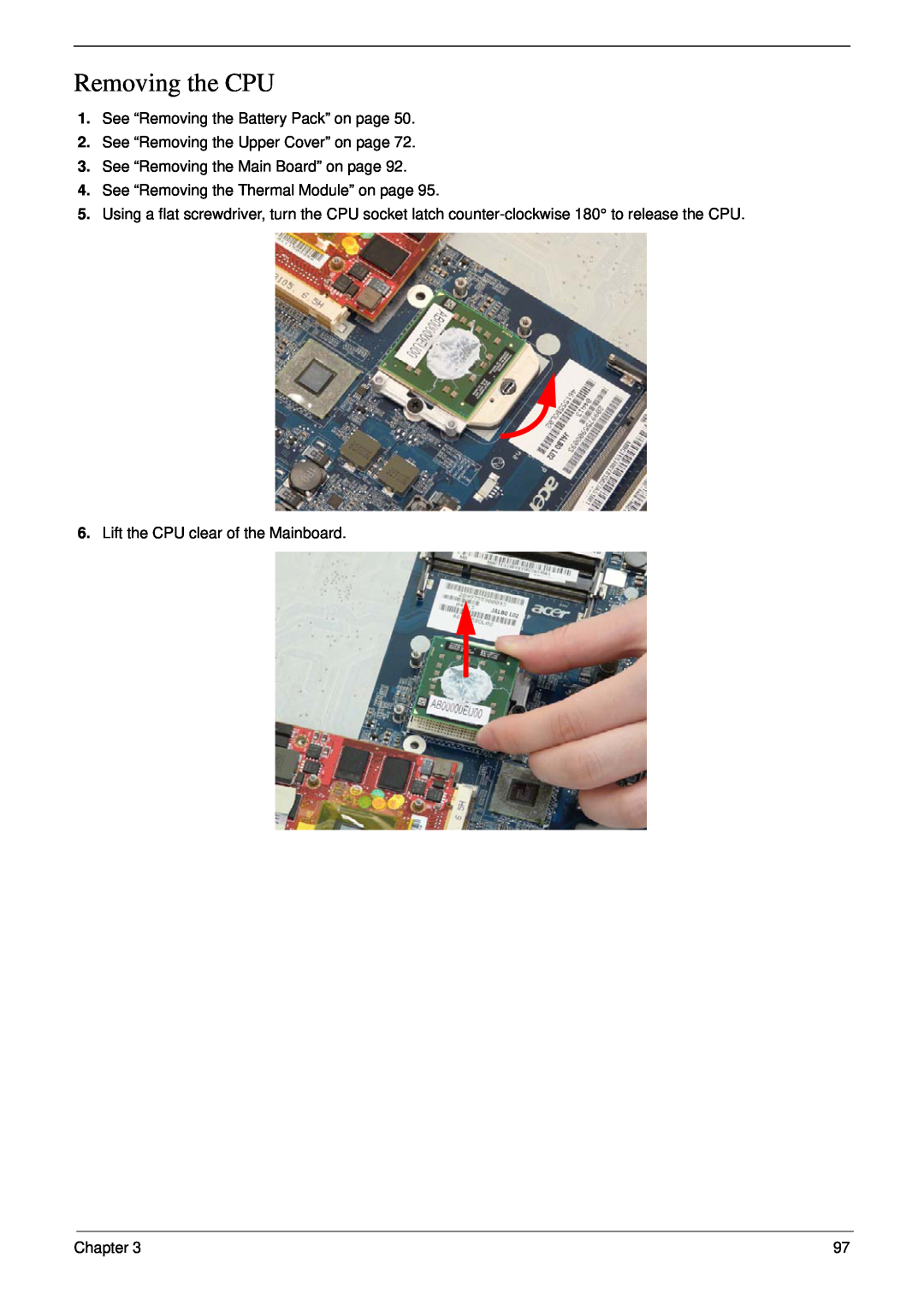 Acer 5530 manual Removing the CPU, See “Removing the Battery Pack” on page, See “Removing the Upper Cover” on page, Chapter 