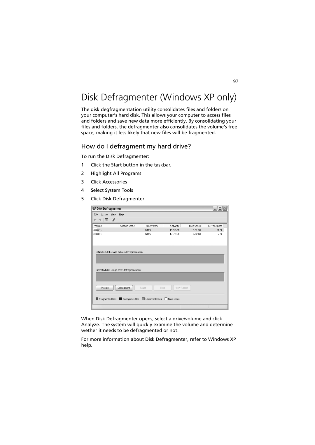 Acer 5600 series manual Disk Defragmenter Windows XP only, How do I defragment my hard drive? 