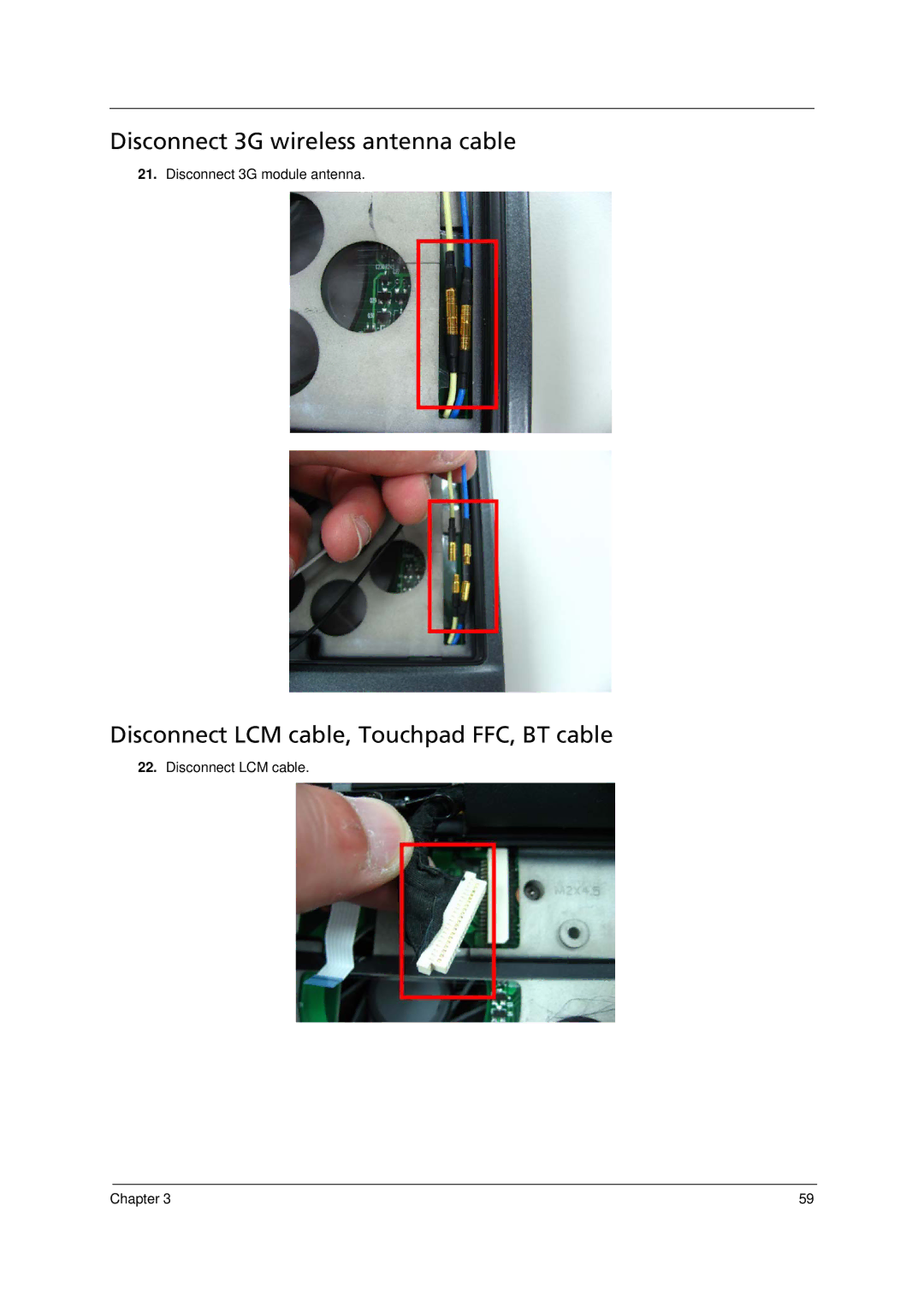 Acer 6293 manual Disconnect 3G wireless antenna cable, Disconnect LCM cable, Touchpad FFC, BT cable 