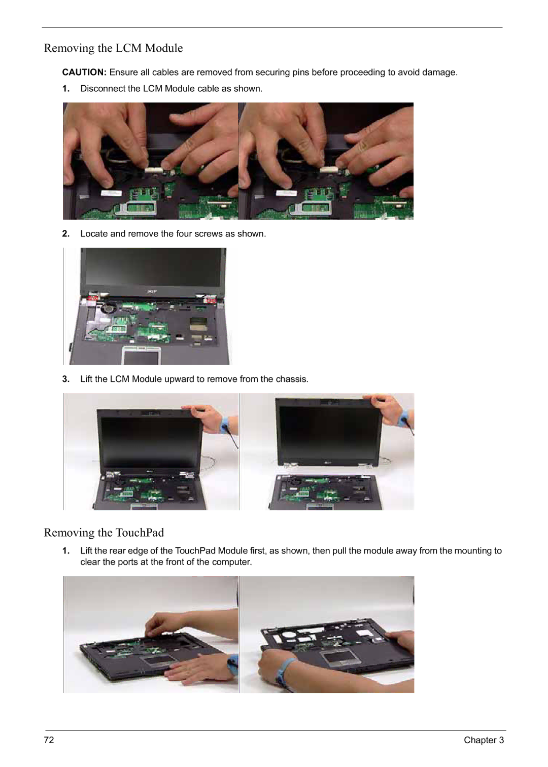 Acer 6592G manual Removing the LCM Module, Removing the TouchPad 