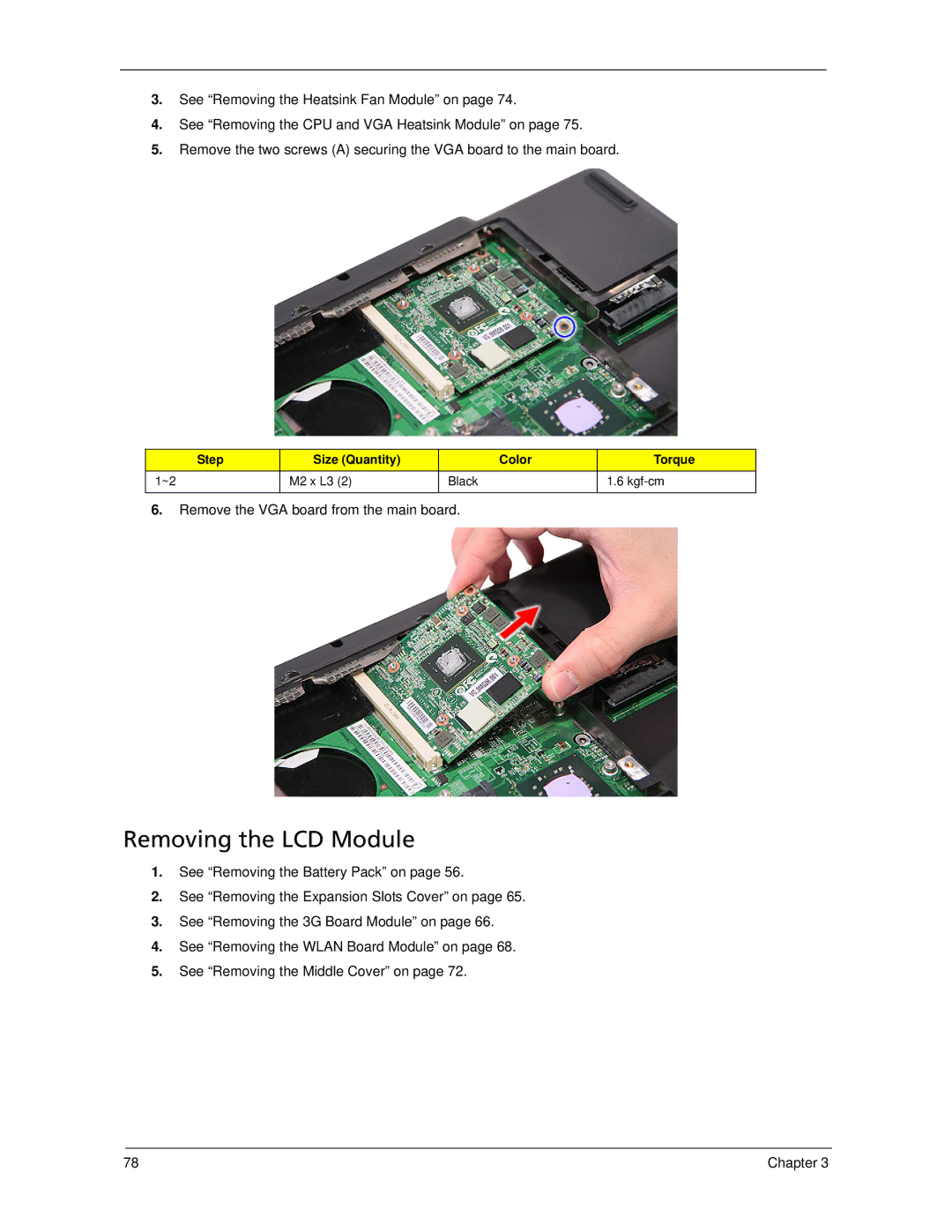 Acer 6593 manual Removing the LCD Module, Remove the VGA board from the main board 