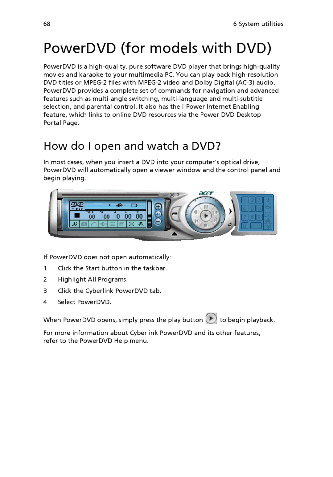 Acer 6800 manual PowerDVD for models with DVD, How do I open and watch a DVD? 