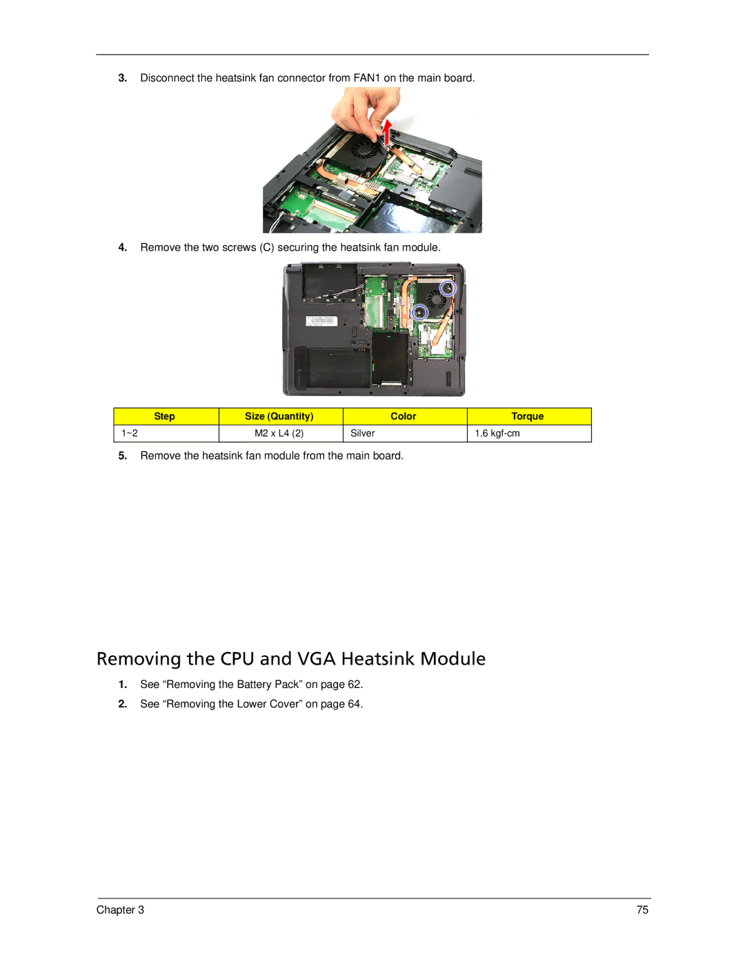 Acer 7520 manual Removing the CPU and VGA Heatsink Module, Remove the heatsink fan module from the main board 