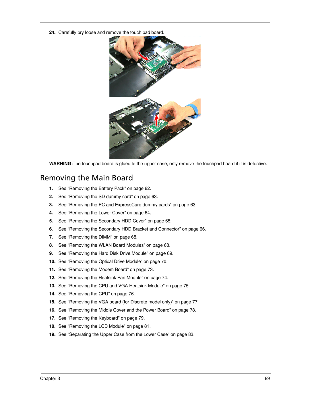 Acer 7520 manual Removing the Main Board, Carefully pry loose and remove the touch pad board 