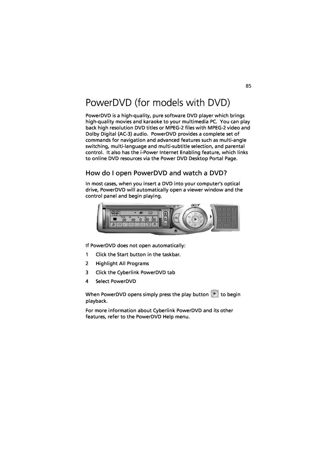 Acer 7600 manual PowerDVD for models with DVD, How do I open PowerDVD and watch a DVD? 