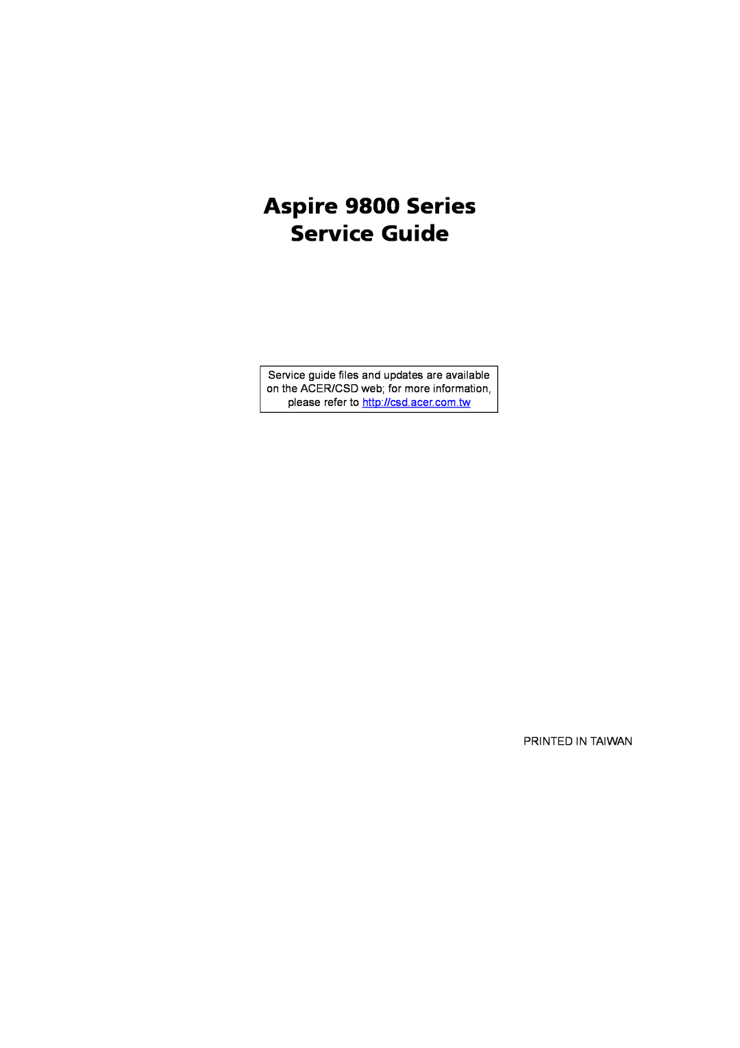 Acer manual Aspire 9800 Series Service Guide, Printed In Taiwan 